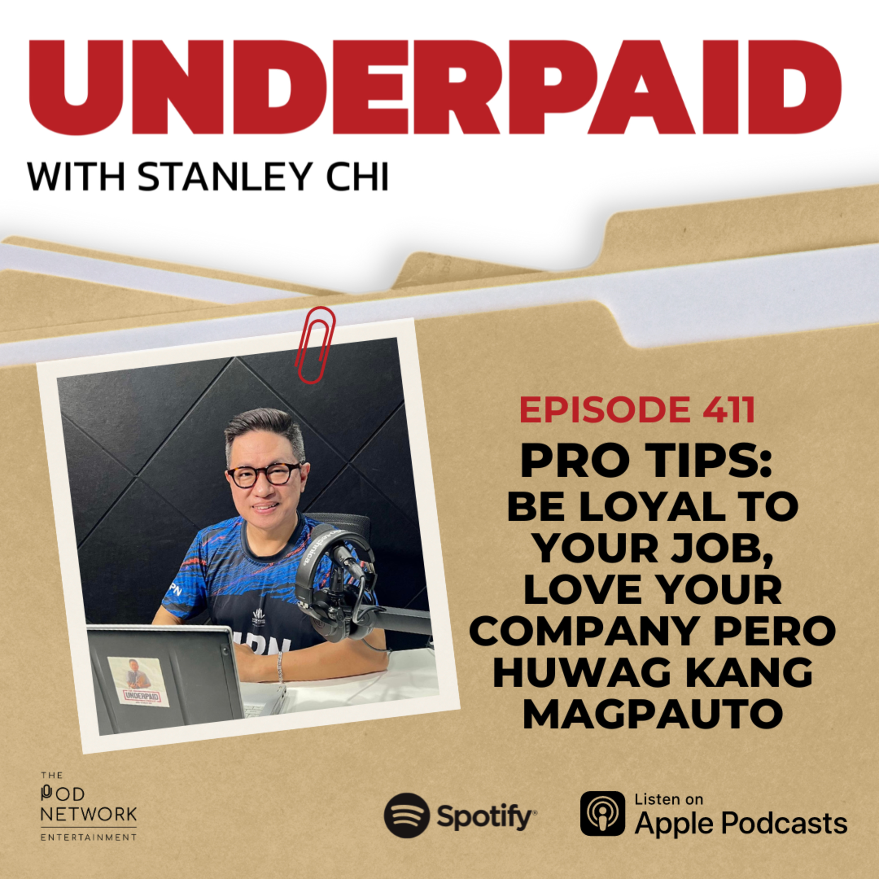 Episode 411: Pro Tips: Be Loyal to Your Job, Love Your Company Pero Huwag Kang Magpauto