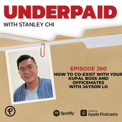 Episode 260: How to co-exist with your kupal boss and officemates