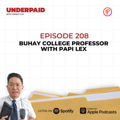 Episode 208: Buhay College Professor with Papi Lex