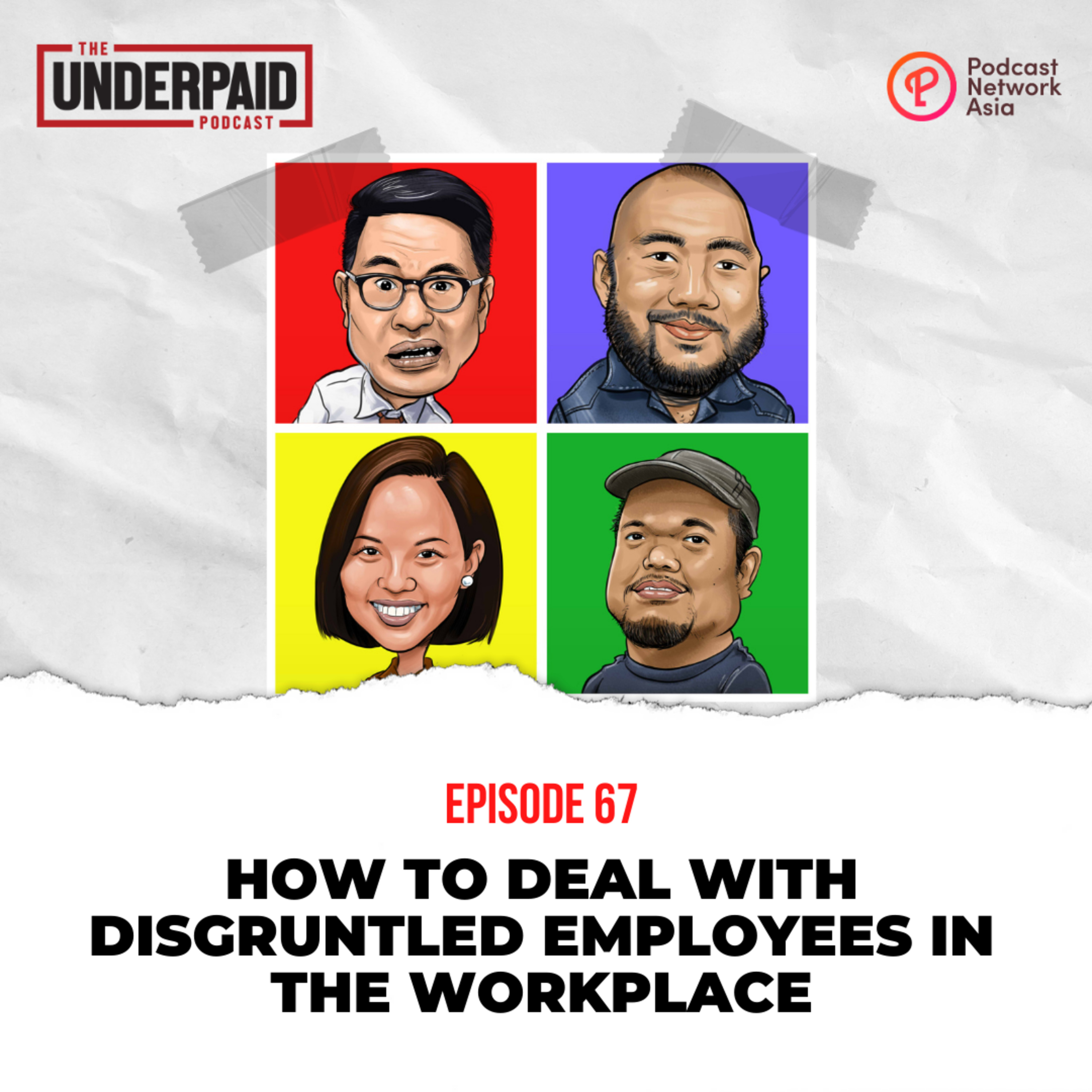 Episode 67: How to deal with disgruntled employees in the workplace