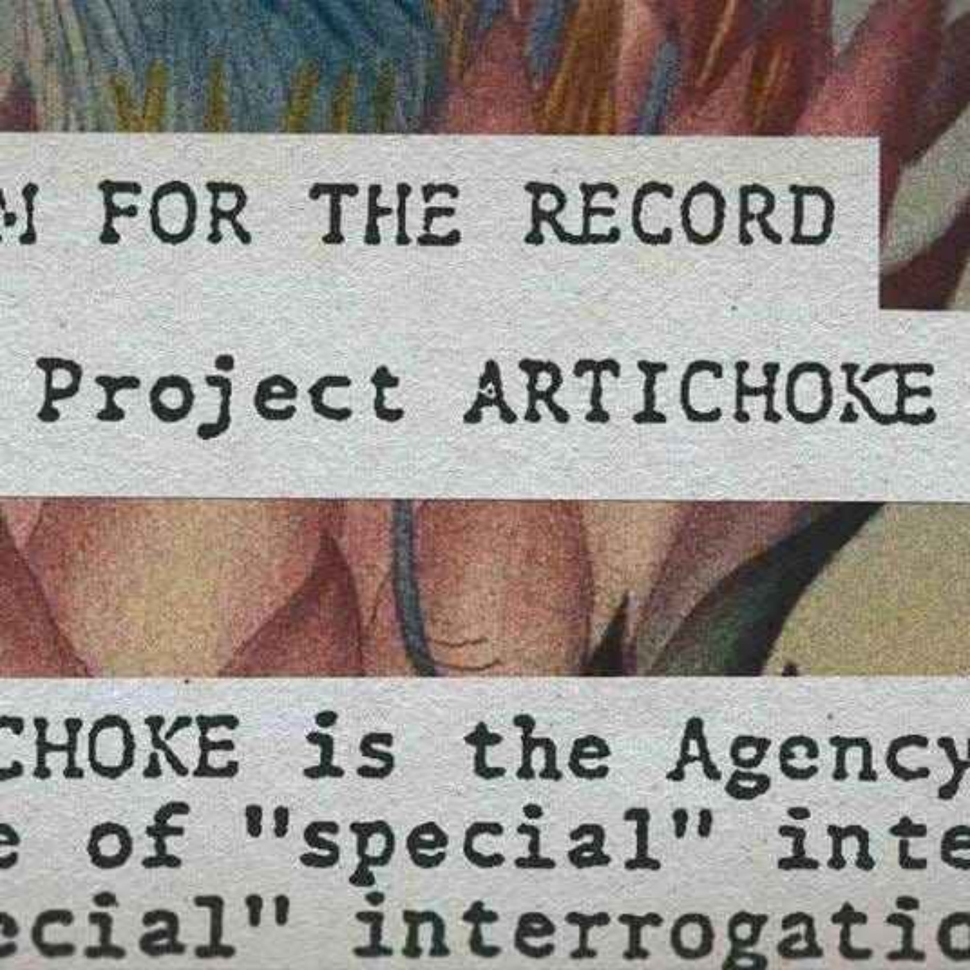 Upend It All: Project Artichoke, MK Ultra, Unlocking The Mind, Drugs & The Push To Control