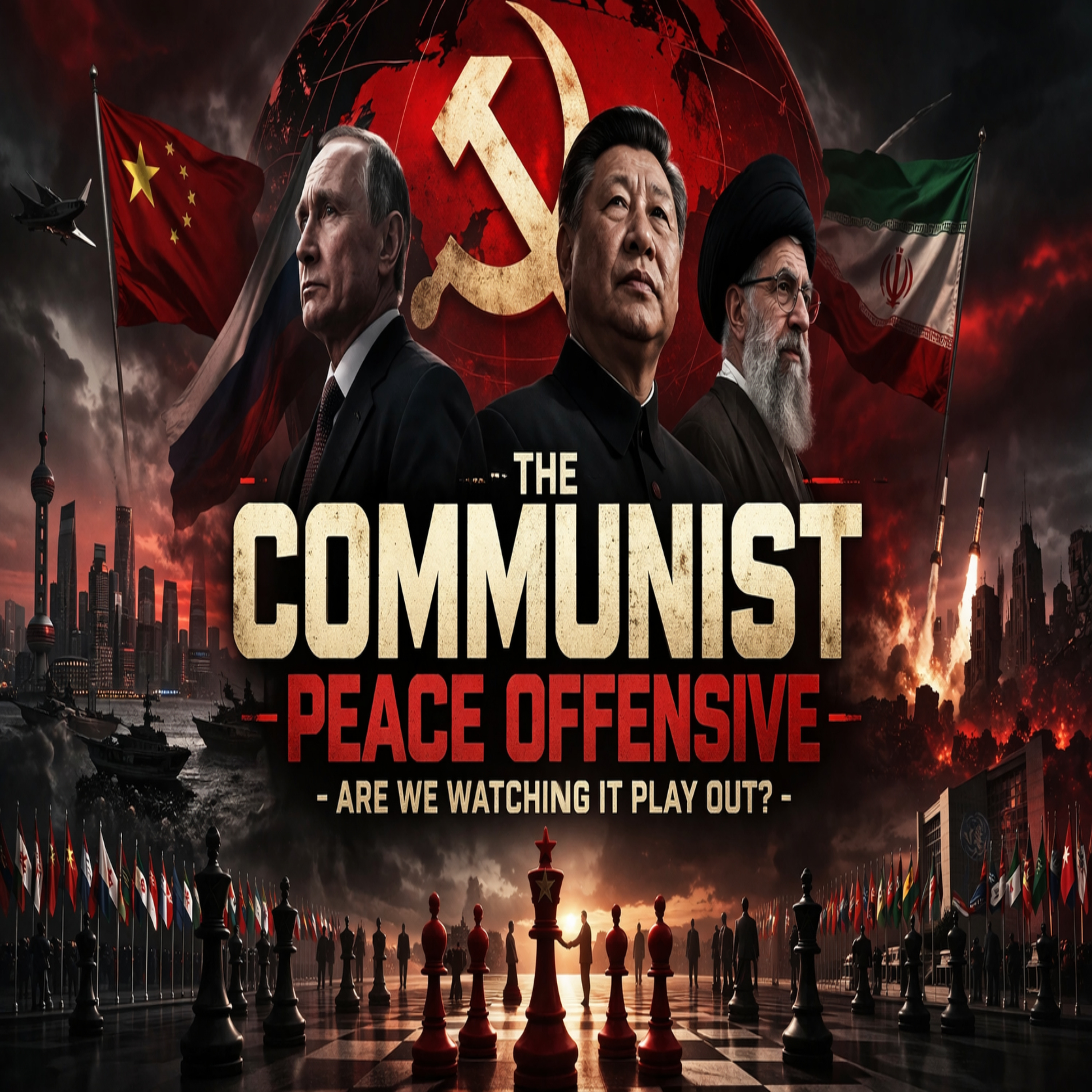 The Communist Peace Offensive - Are We Watching It Play Out?