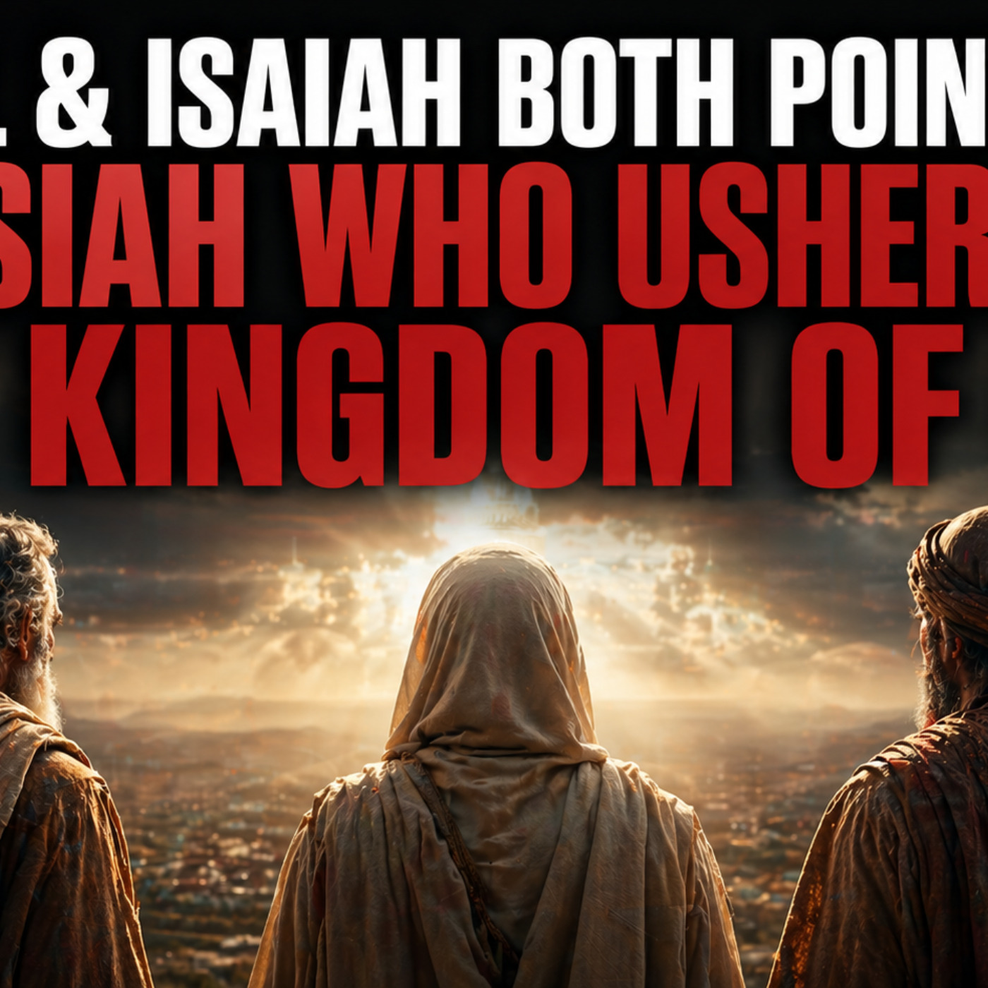 Daniel & Isaiah Both Pointed To Messiah Who Ushered In The Kingdom Of God episode artwork