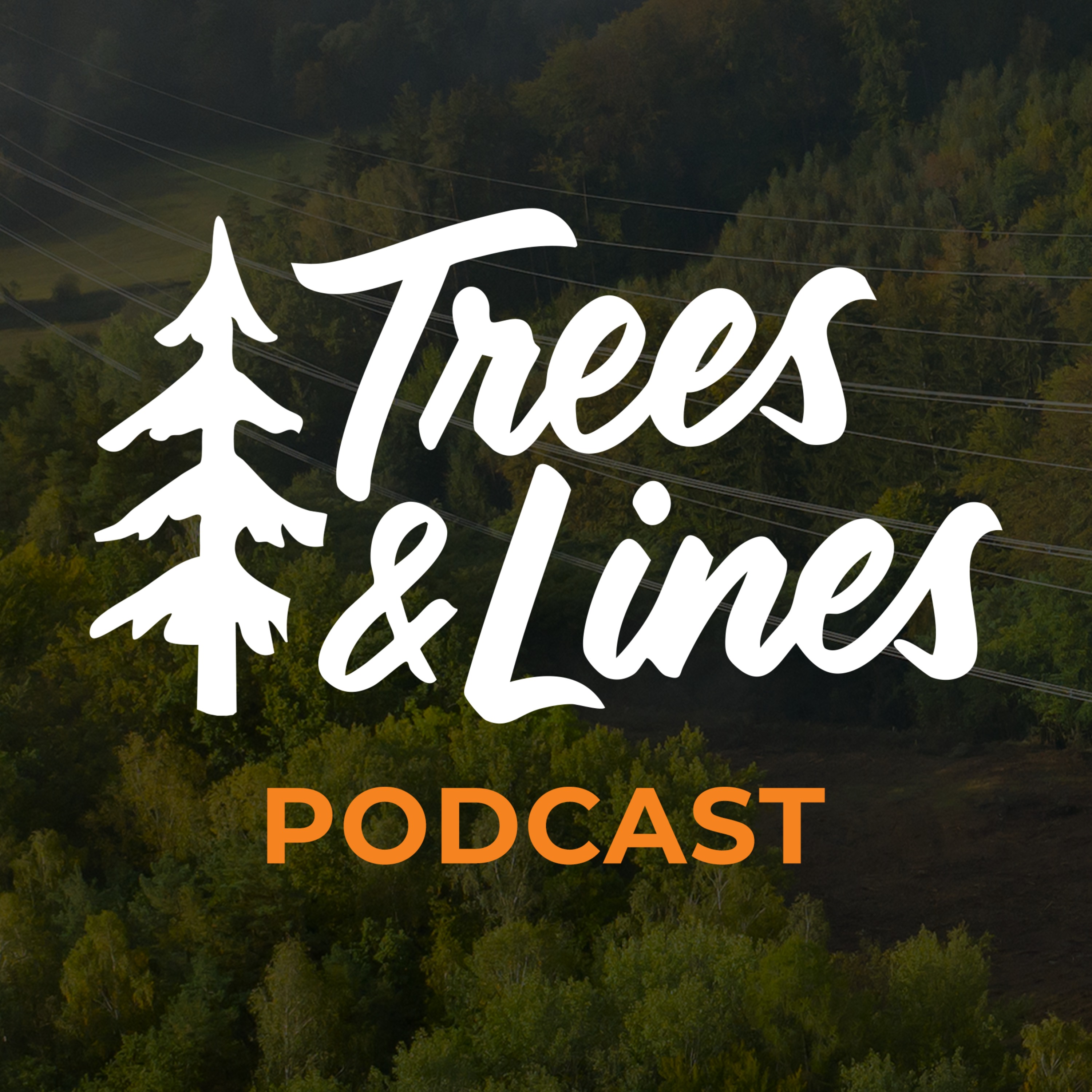 Trees & Lines: A Utility Vegetation Management Podcast