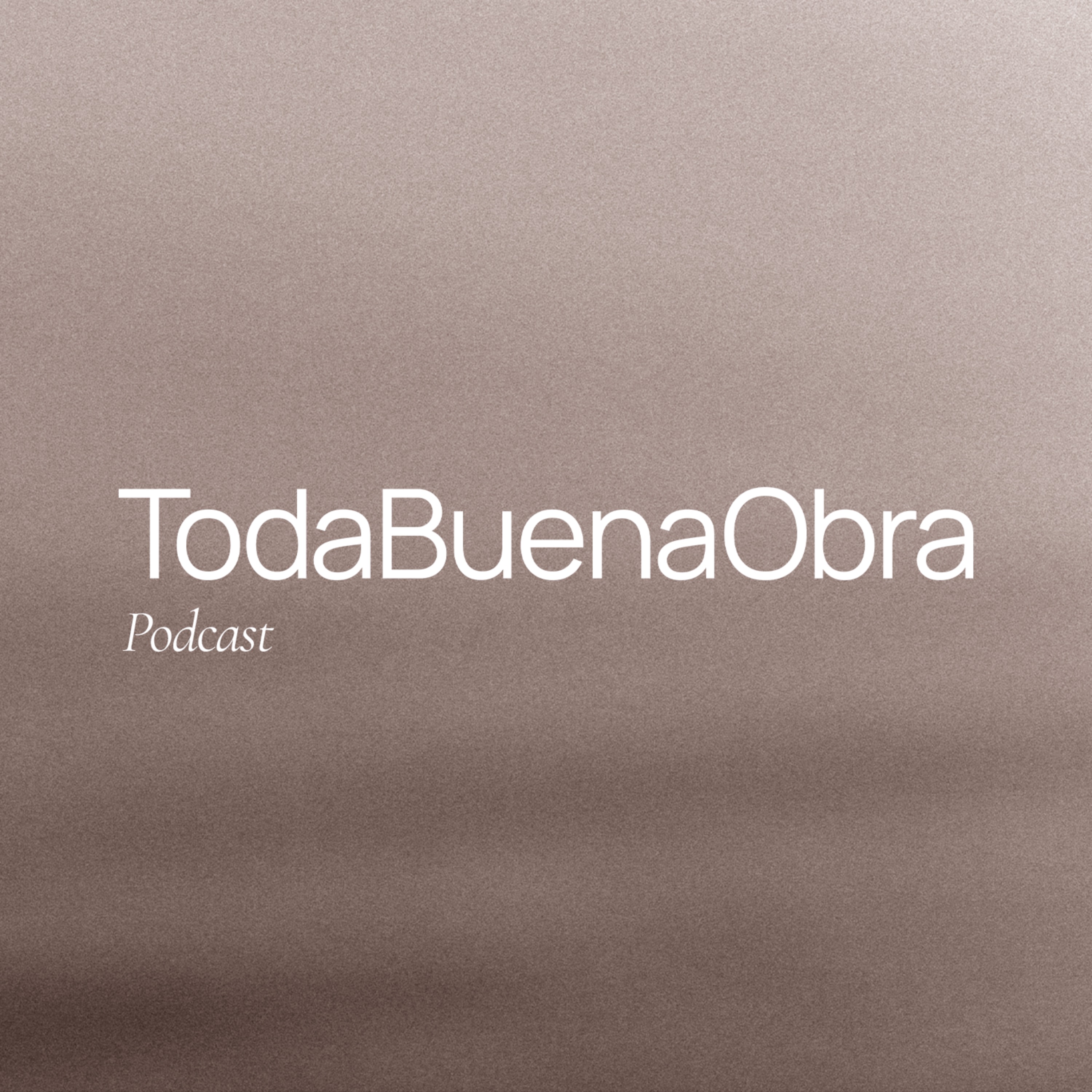 TodaBuenaObra Podcast