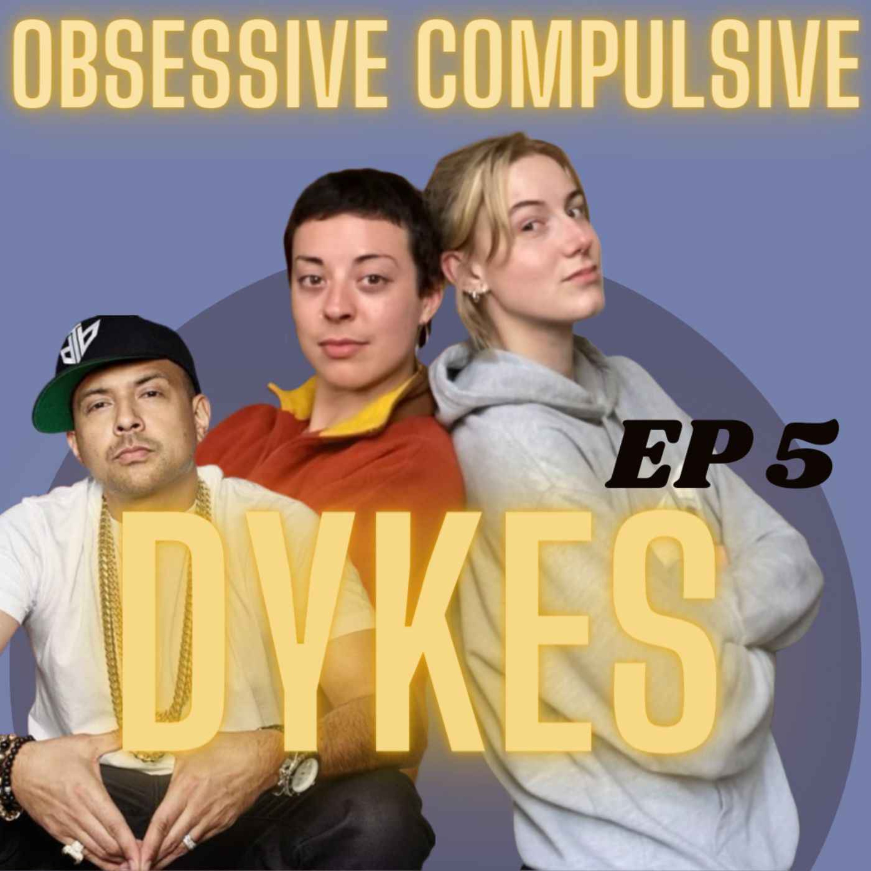 Obsessive Compulsive Dykes