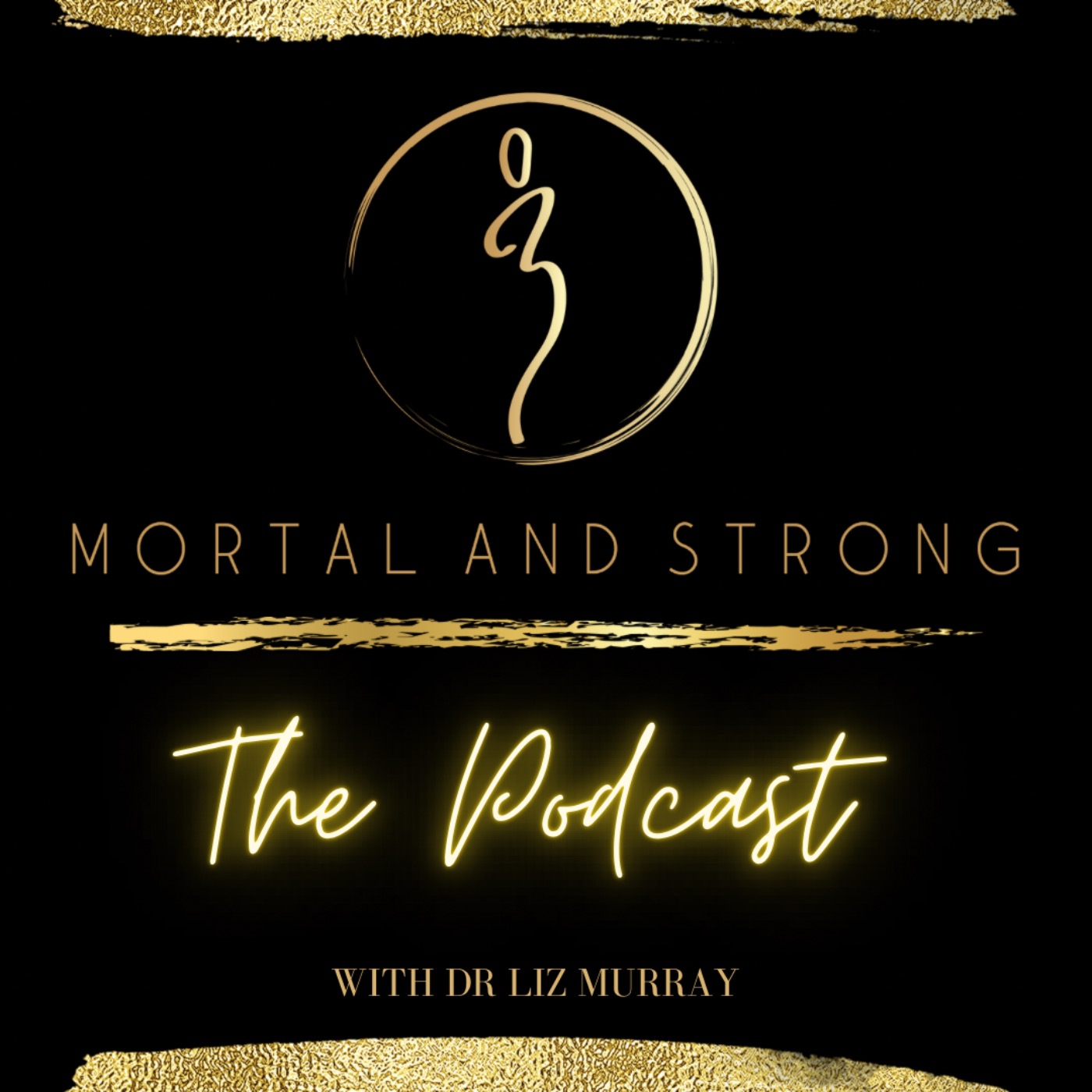 MORTAL AND STRONG - The Podcast