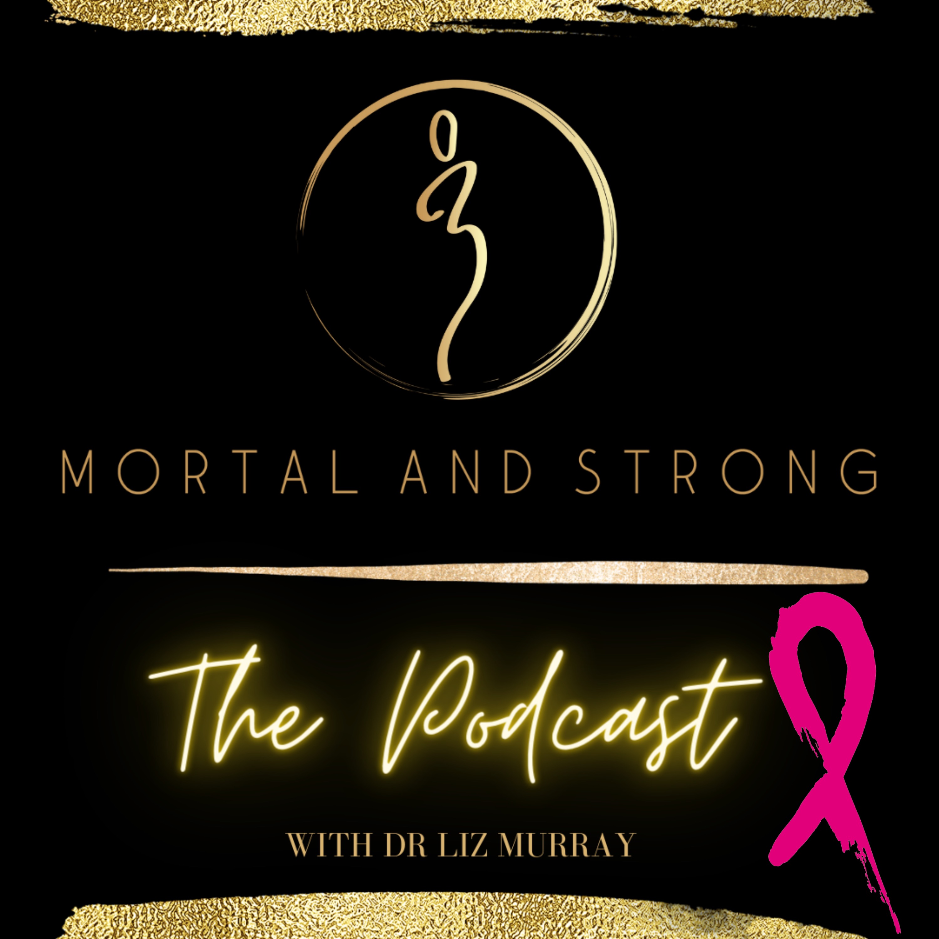 MORTAL AND STRONG - The Podcast