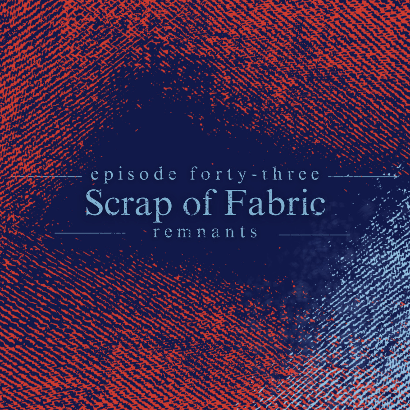 43. Scrap of Fabric