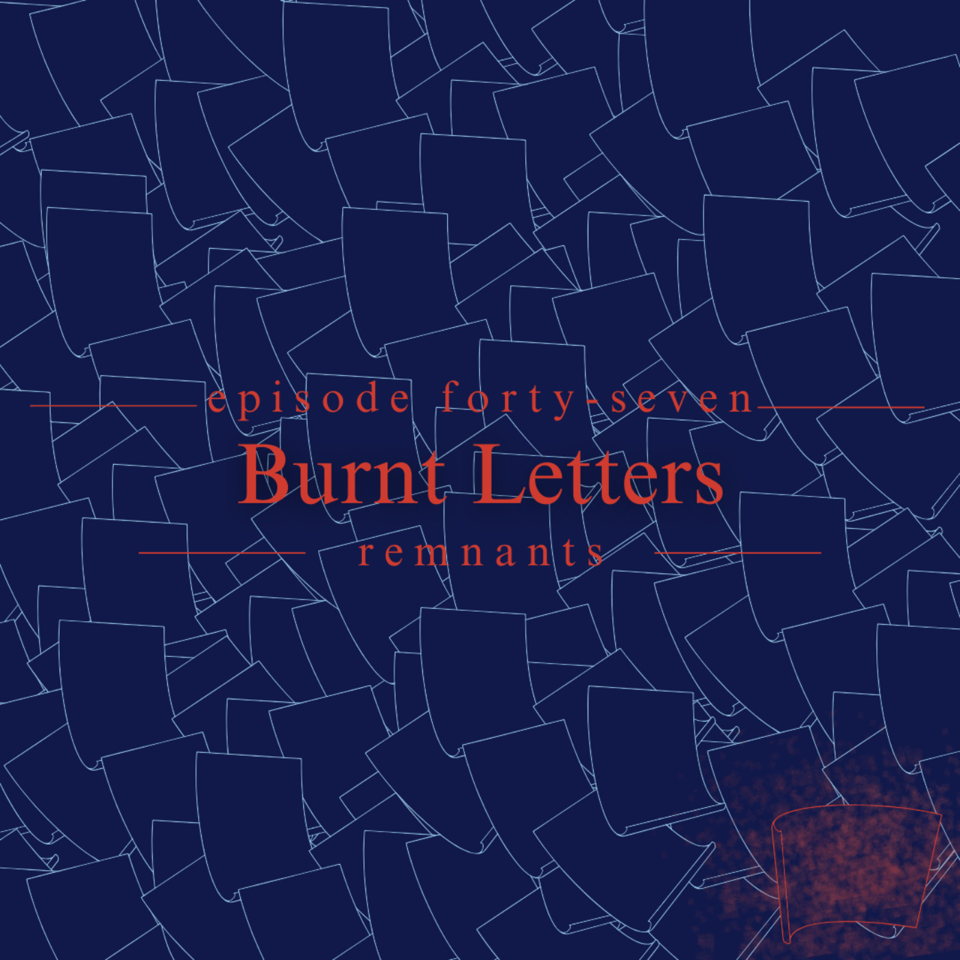 47. Burnt Letters