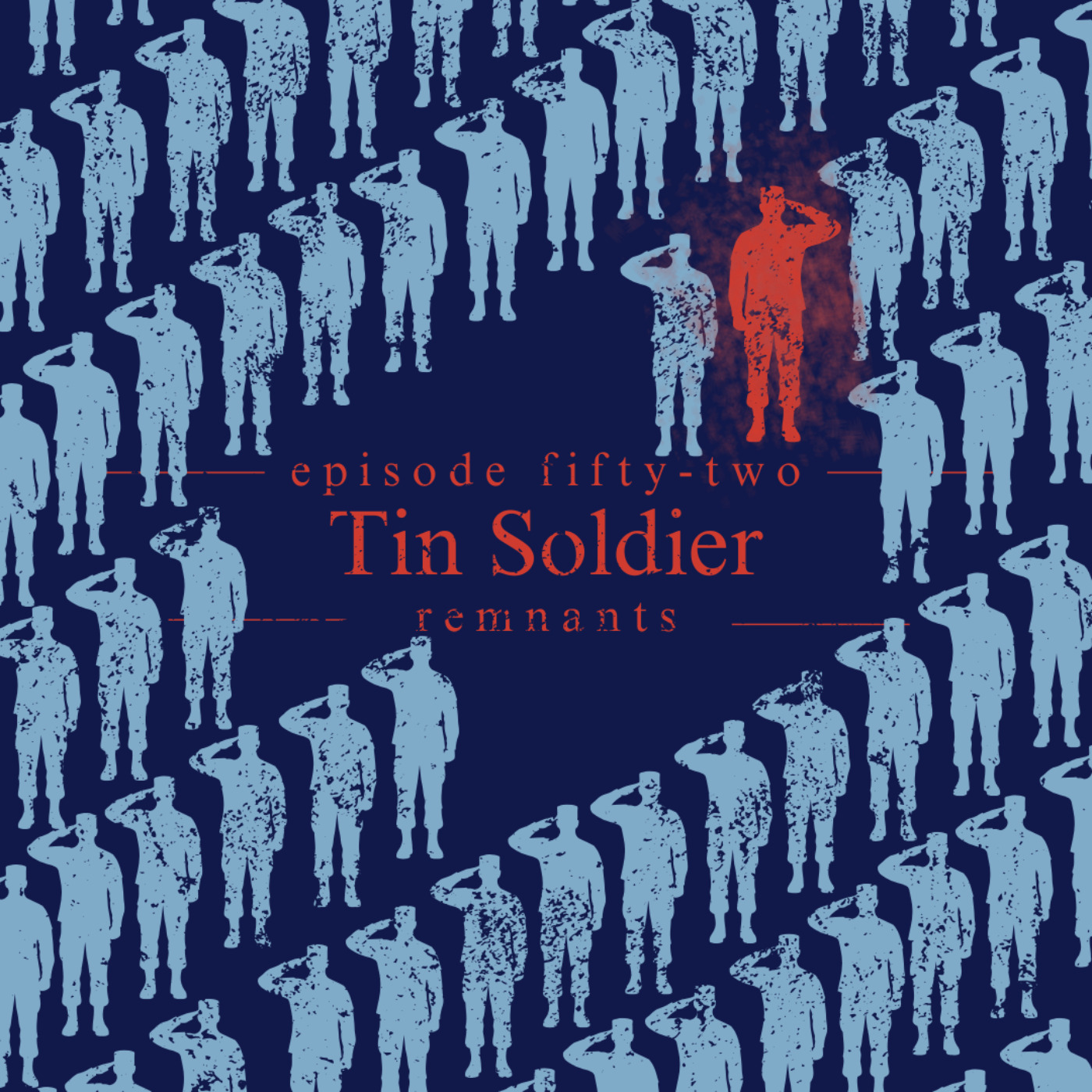 Episode 52. Tin Soldier