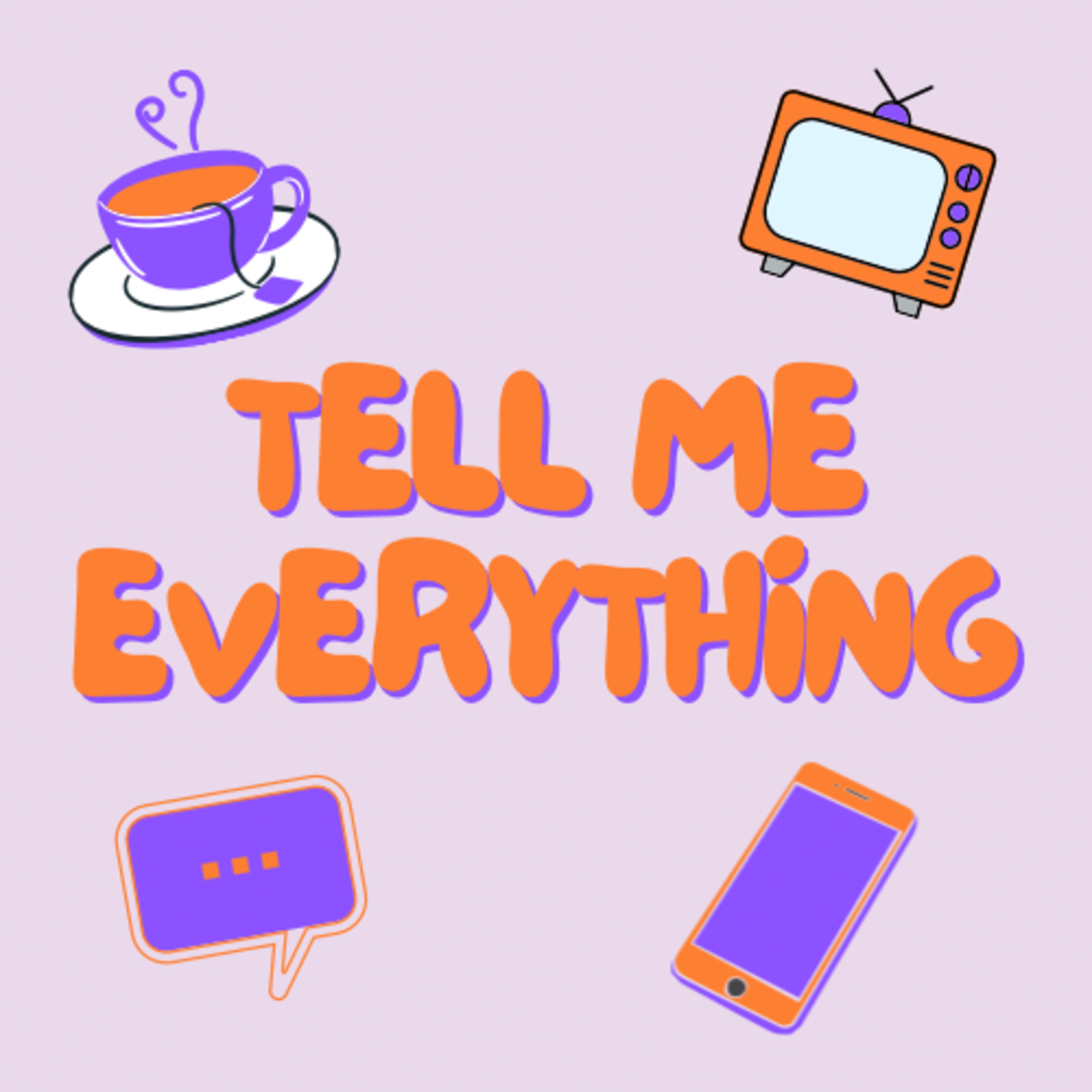 Tell Me Everything