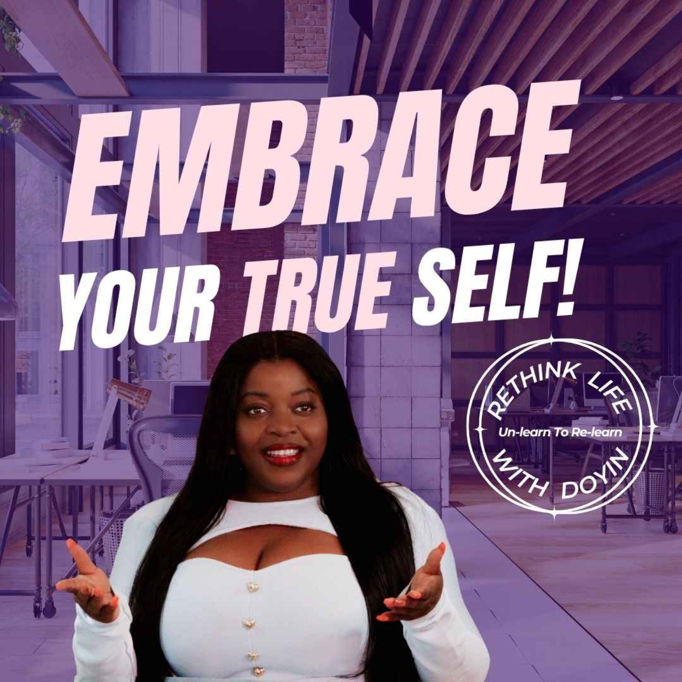 Embrace Your TRUE Yourself & Live Your BEST Life! episode artwork