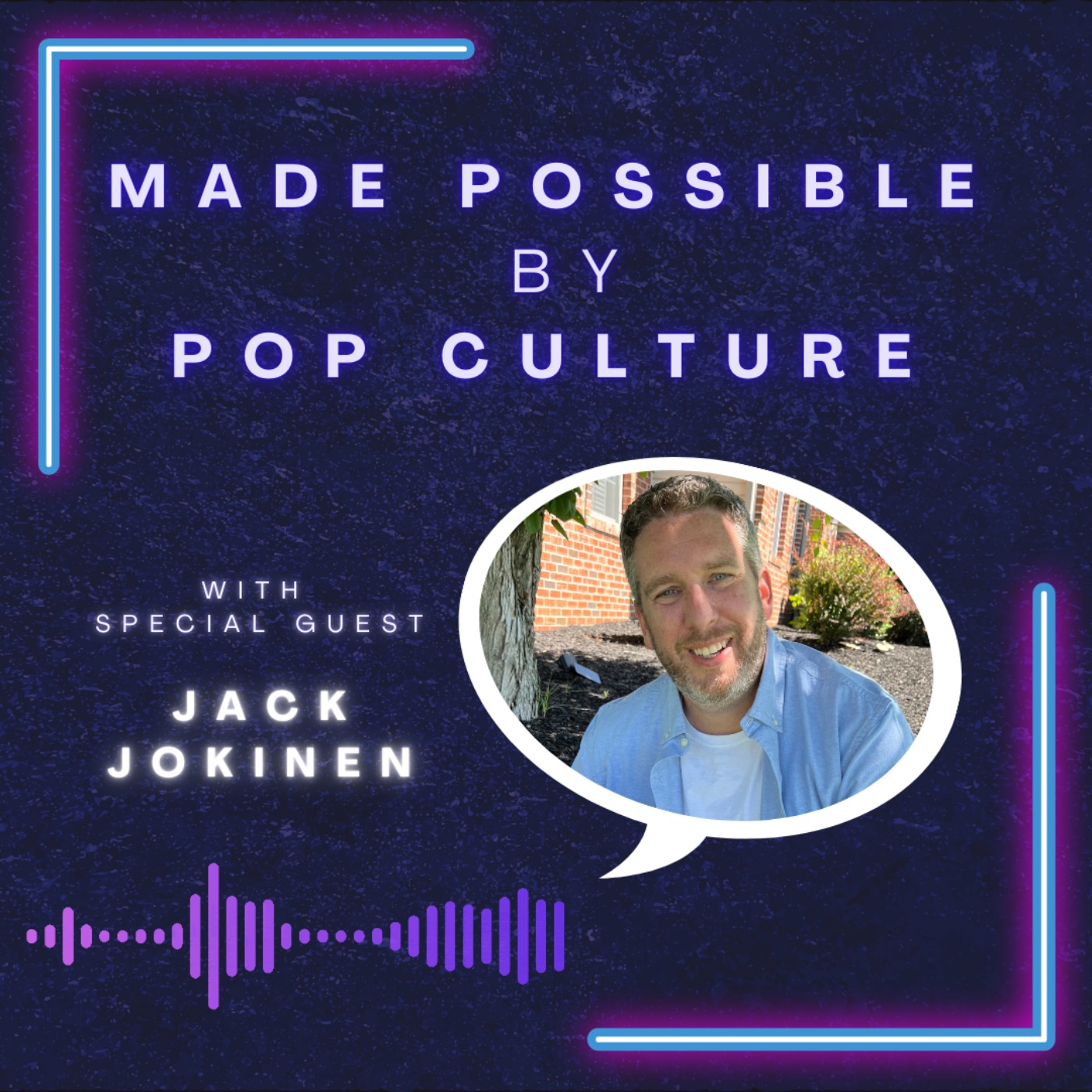 Made Possible by Pop Culture