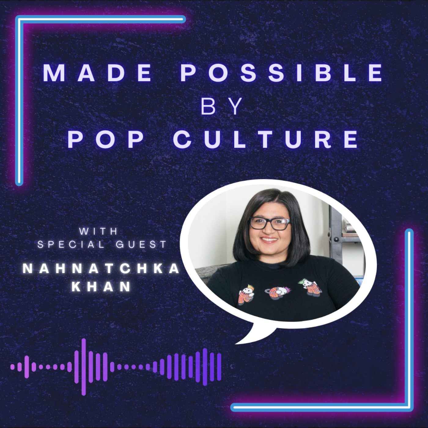 Made Possible by Pop Culture