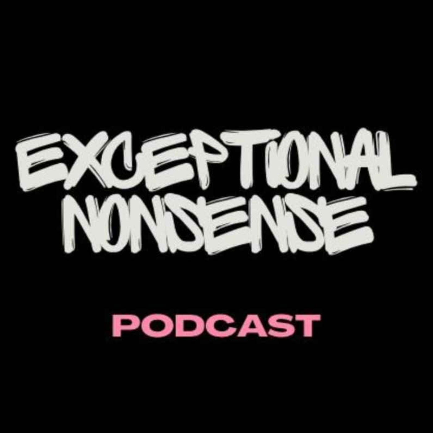 Exceptional Nonsense Ep 4