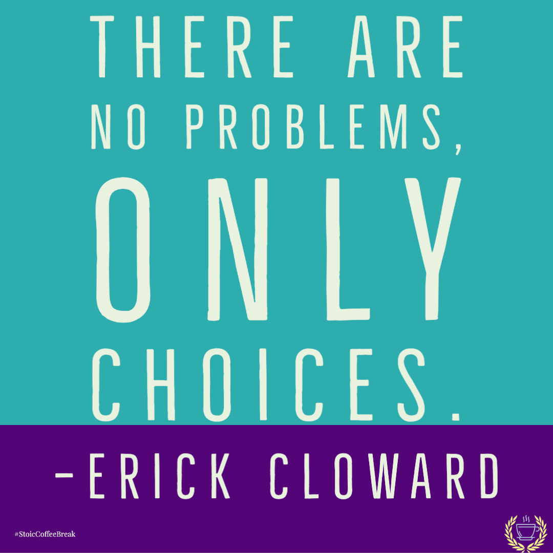 247 - There Are No Problems, Only Choices
