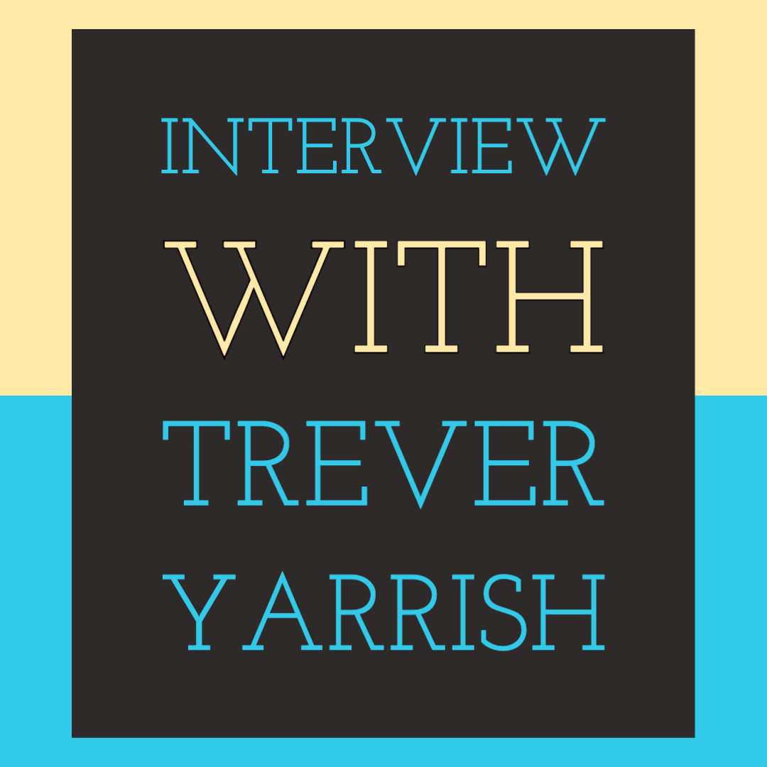 240 - Interview with Trever Yarrish