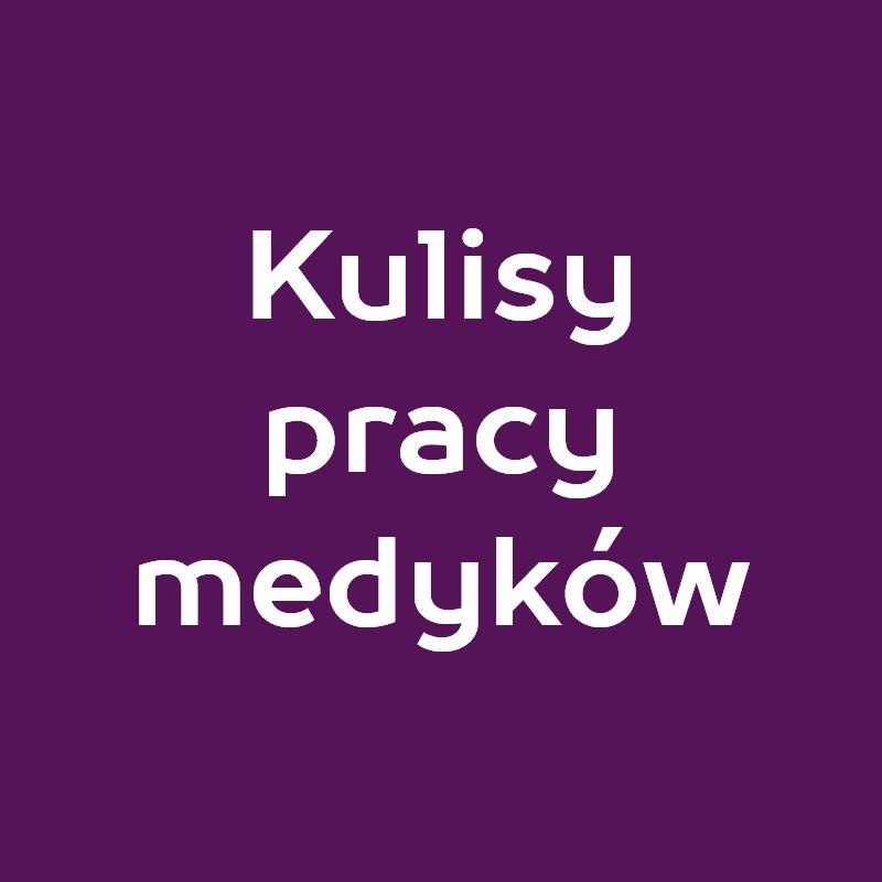 Kulisy Pracy Medyków