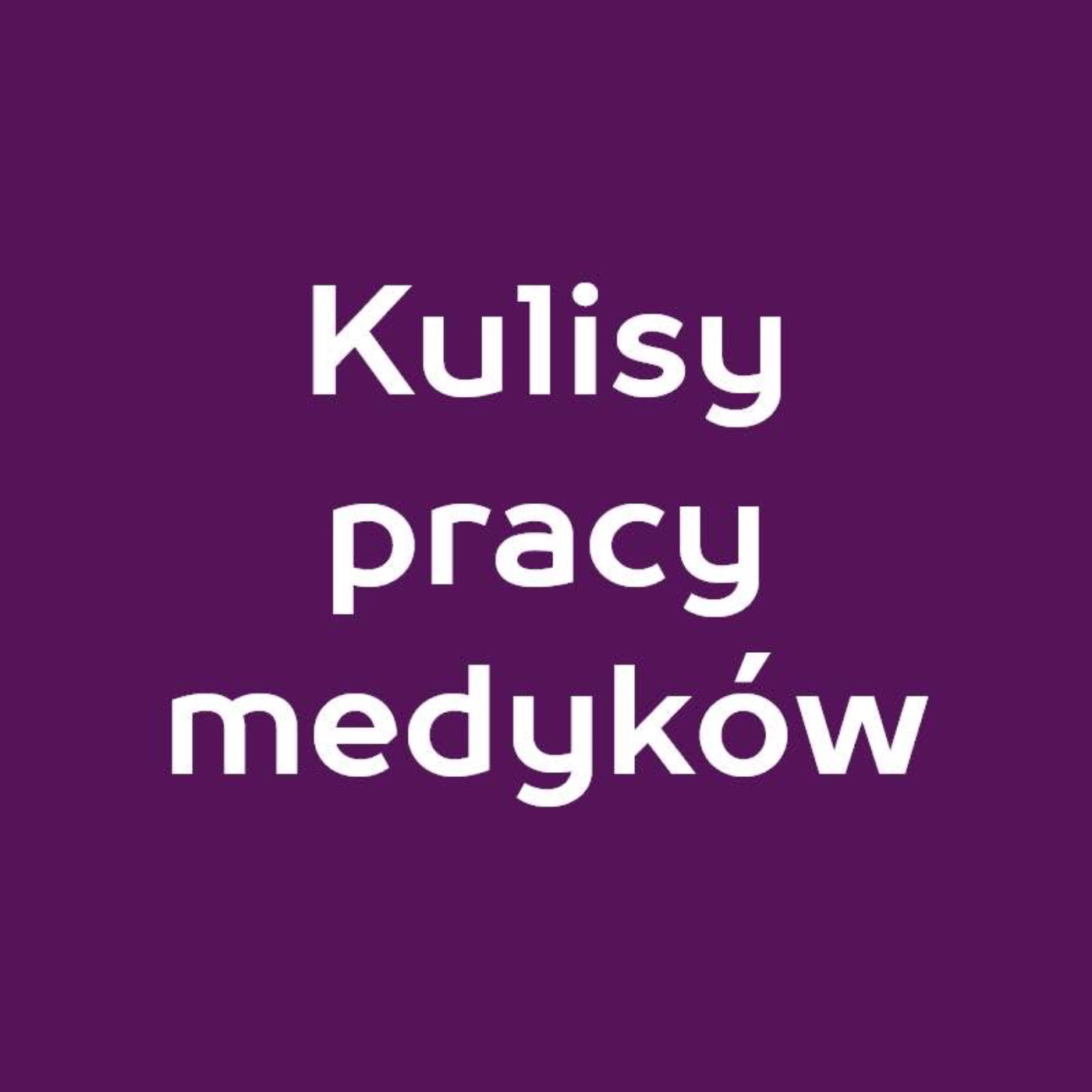 Kulisy Pracy Medyków