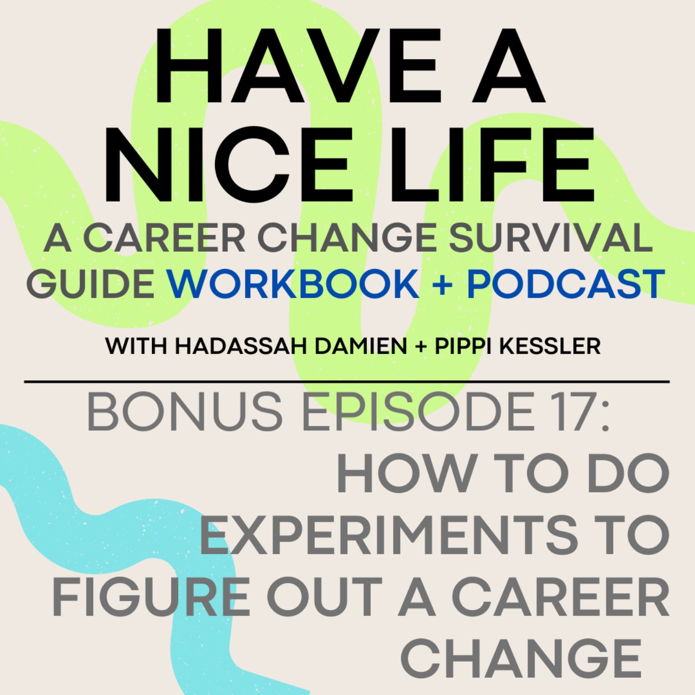 Bonus Episode: How to do Experiments to Figure Out a Career Change