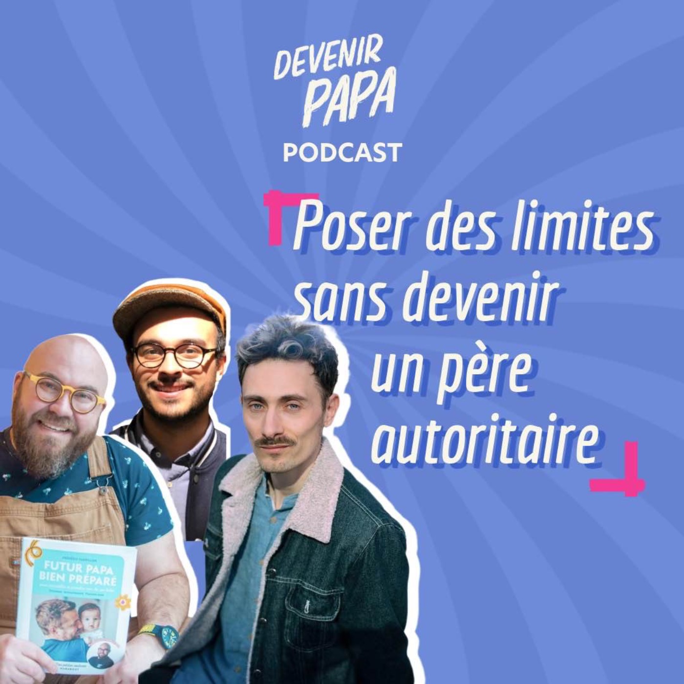 S3#29 Poser des limites à son enfant sans devenir un père autoritaire