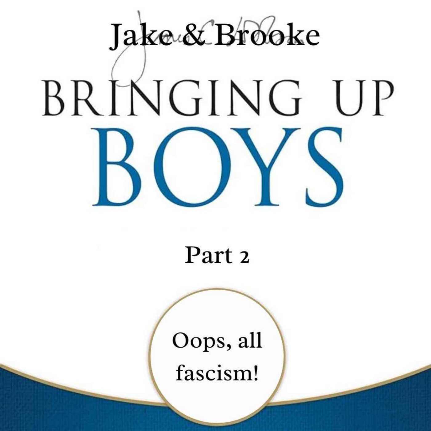 Episode 6: Bringing Up Boys Part 2