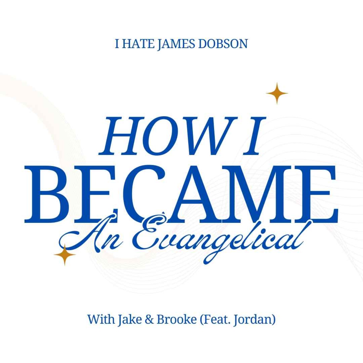 Episode 8: How I Became an Evangelical