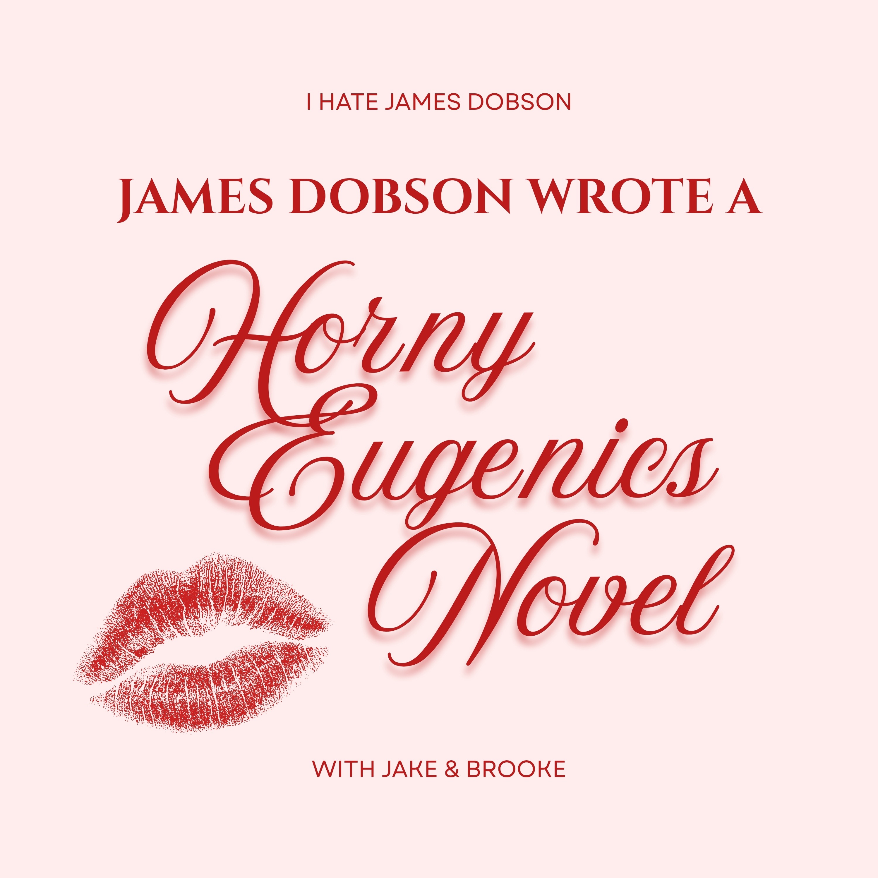 Episode 62: James Dobson Wrote a Horny Eugenics Novel episode artwork