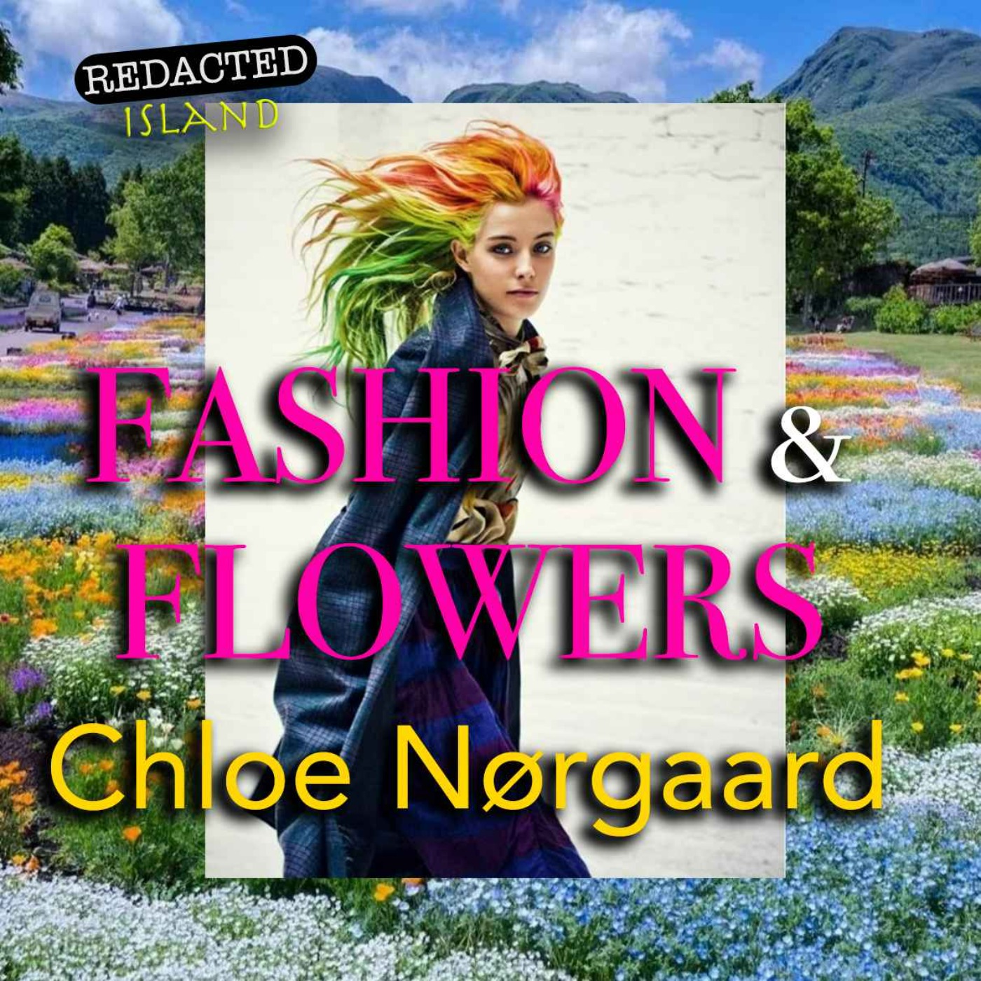 cover art for 8. Fashion & Flowers w/ Chloe Nørgaard