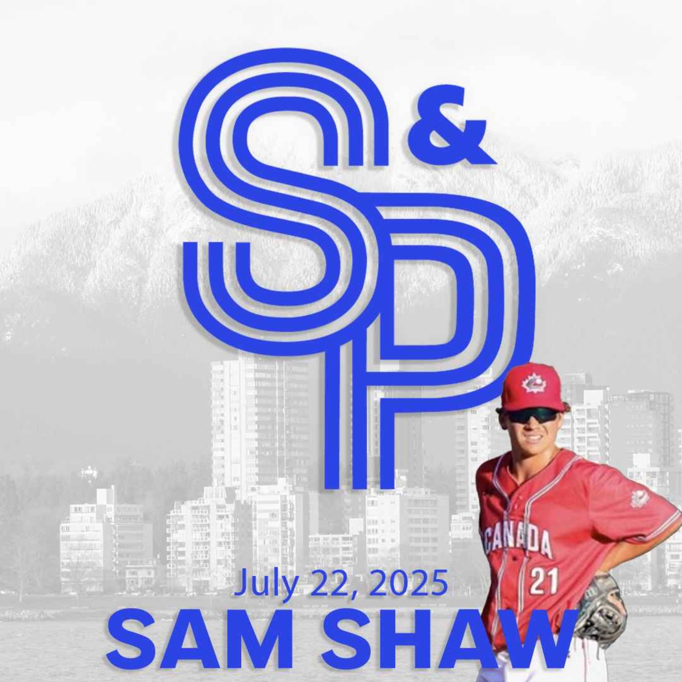 Sam Shaw: Drafted by the Blue Jays, now getting to play at Nat Bailey.  And some hot takes on the Canucks!