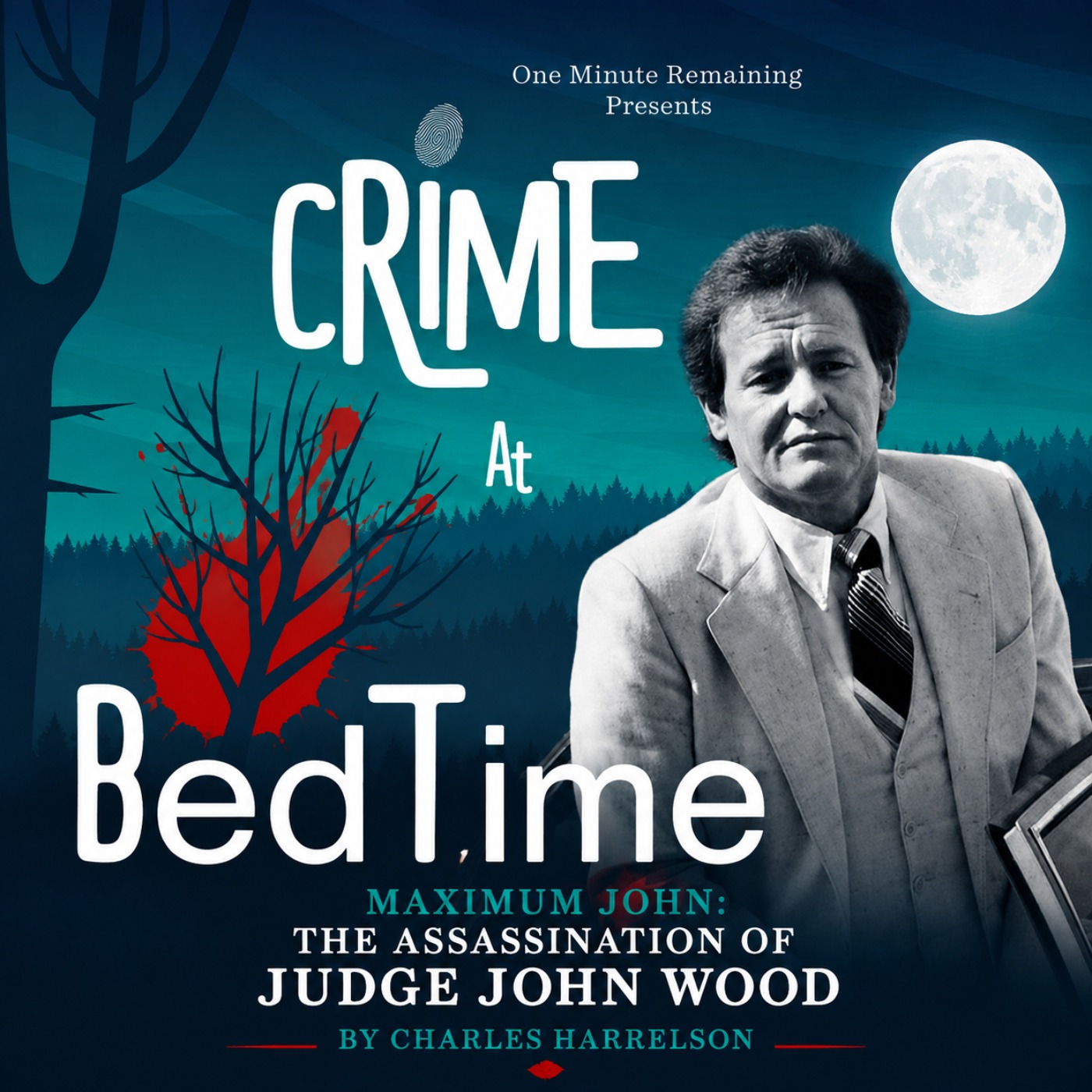 Maximum John: The Assassination of Judge John Wood by Charles Harrelson