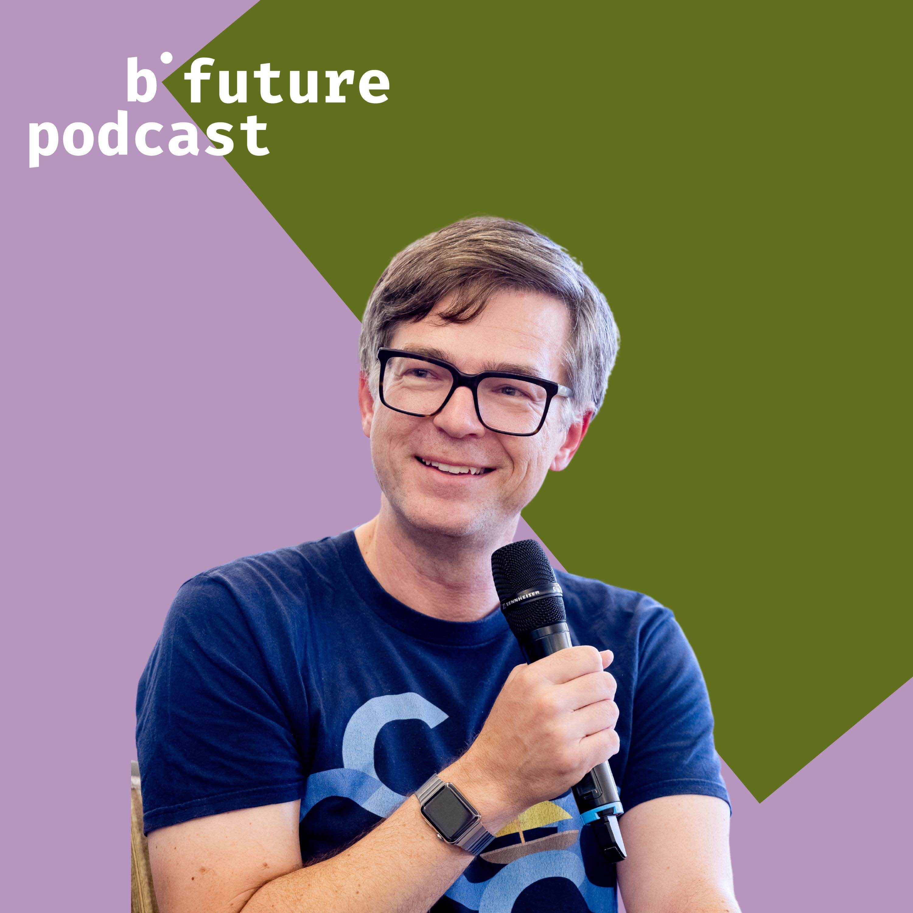 b future - Der Podcast