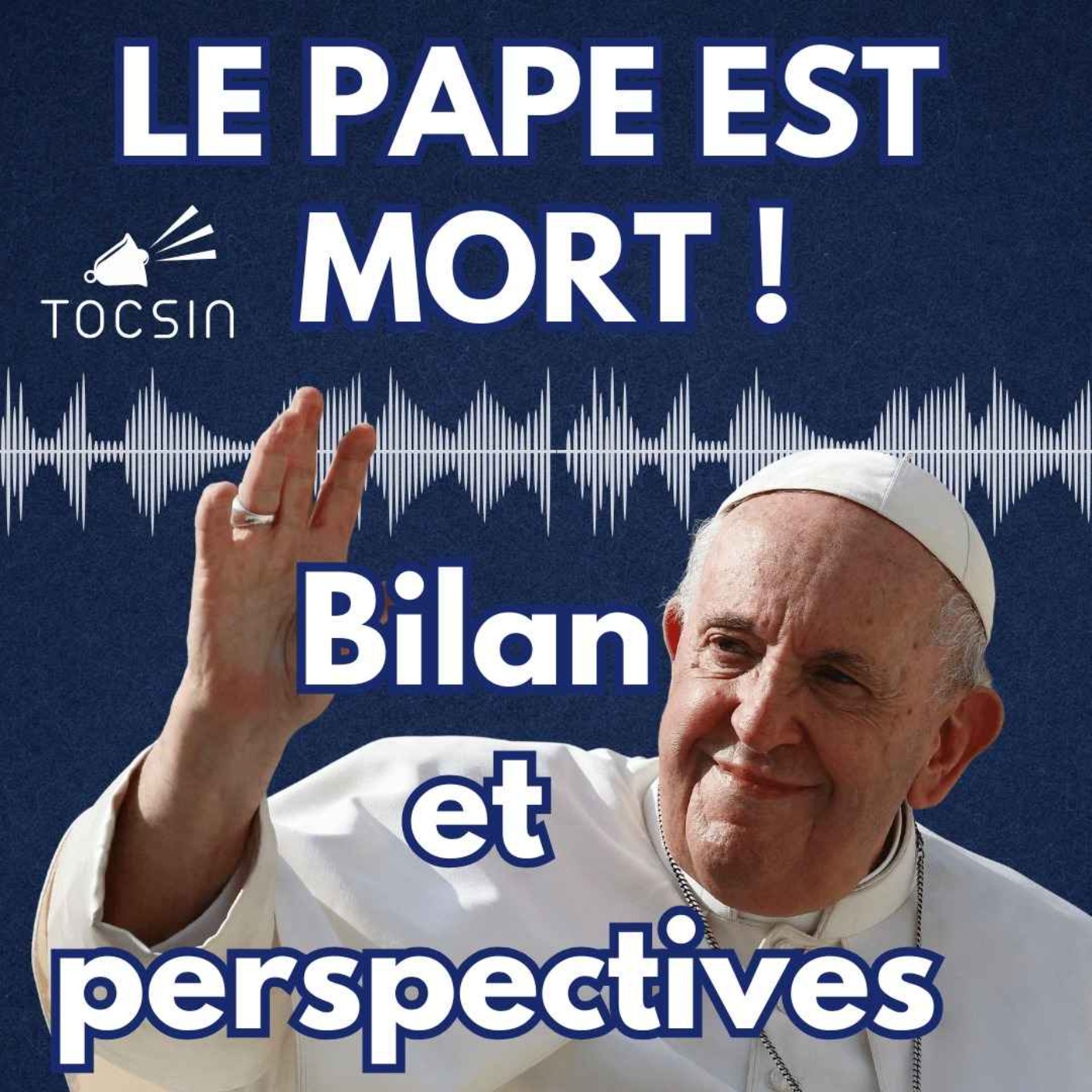 La Matinale Tocsin du 22/04 : EMISSION SPECIALE MORT DU PAPE !