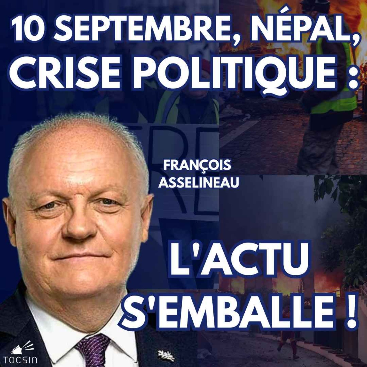 La Matinale Tocsin du 11/09 : 10 septembre, Népal, crise politique : l'actu s'emballe !  Avec François Asselineau