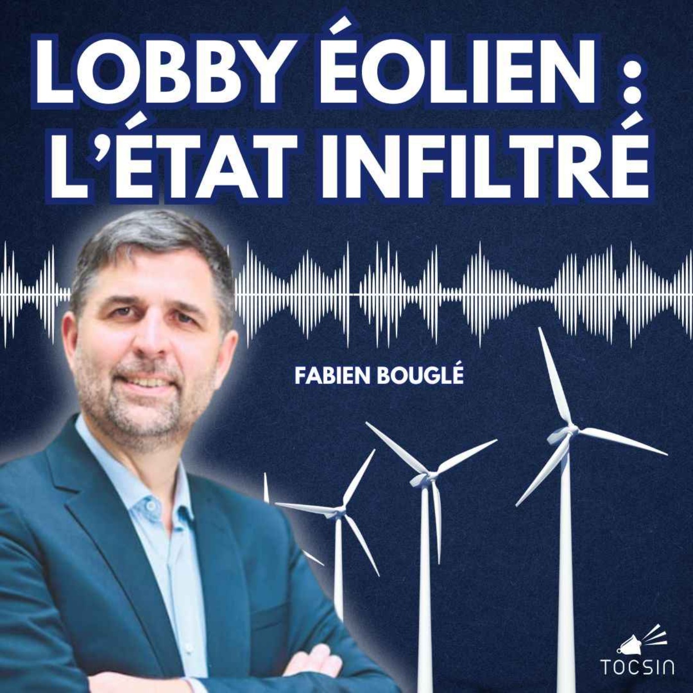 La Matinale Tocsin du 18/09 : comment le lobby éolien infiltre l'État et fera exploser nos factures d'énergie ! Avec Fabien Bouglé et Éric Leser