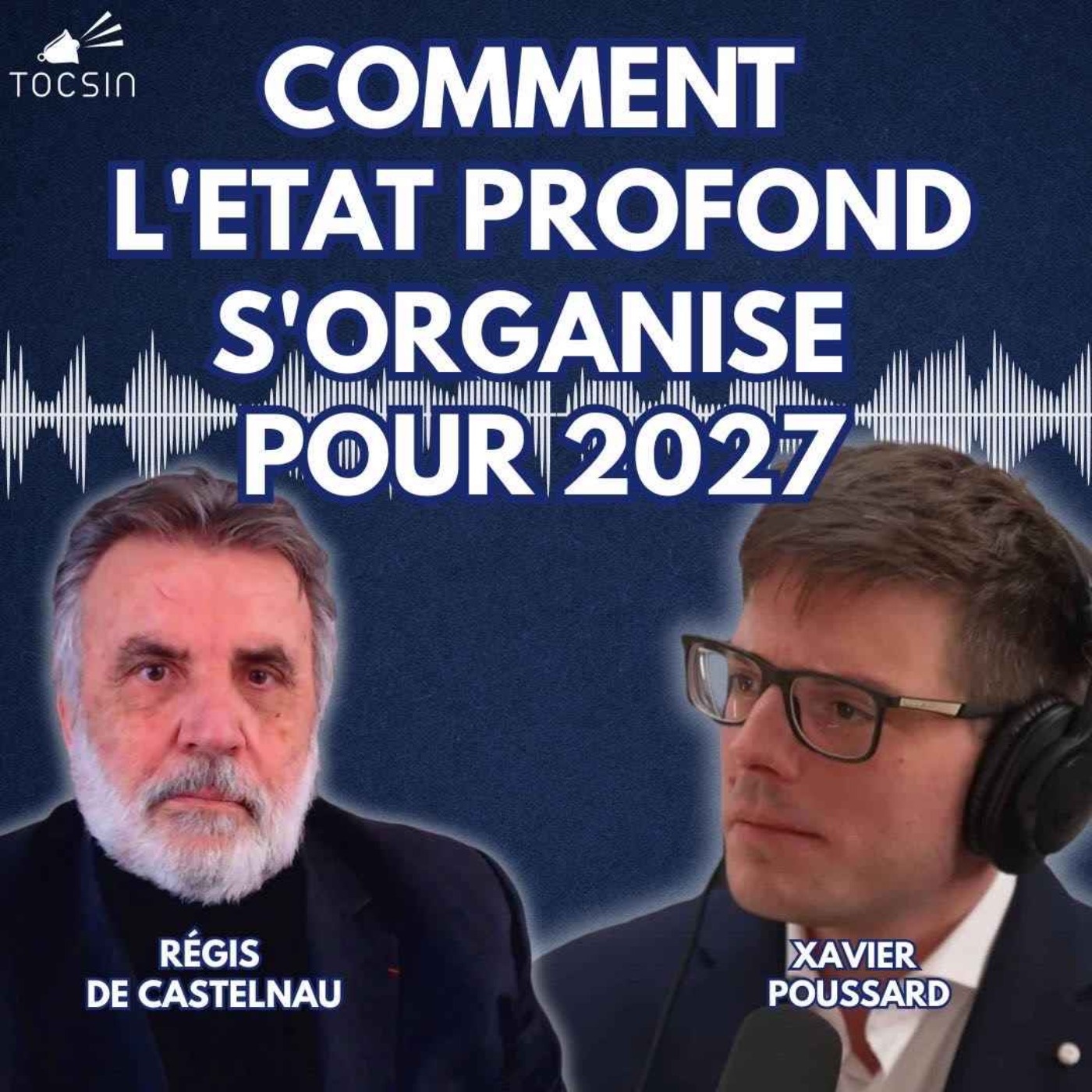 La Matinale Tocsin du 23/09 : Comment le PS a cornaqué les institutions avec Xavier Poussard et Régis de Castelnau