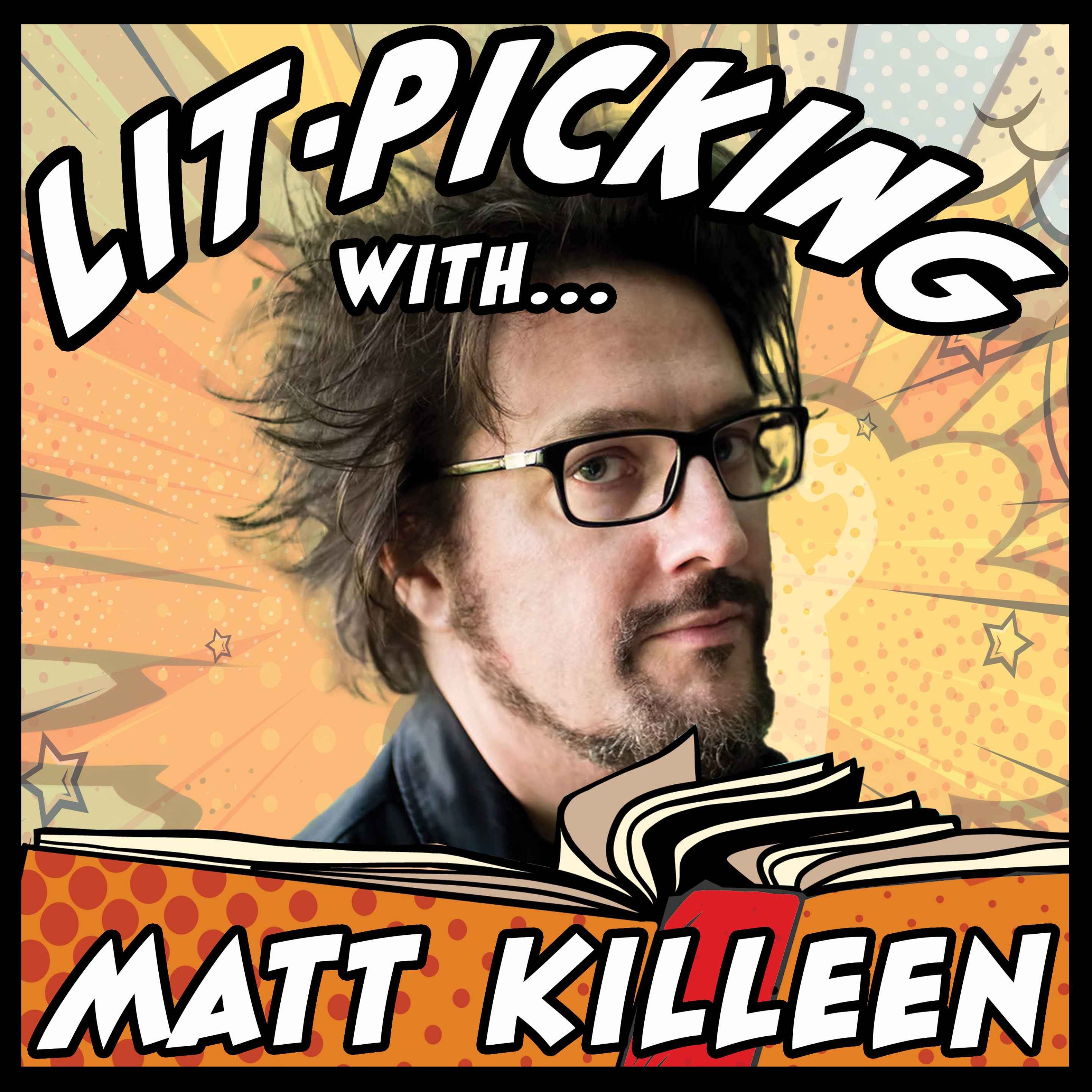 Lit-Picking with Matt Killeen