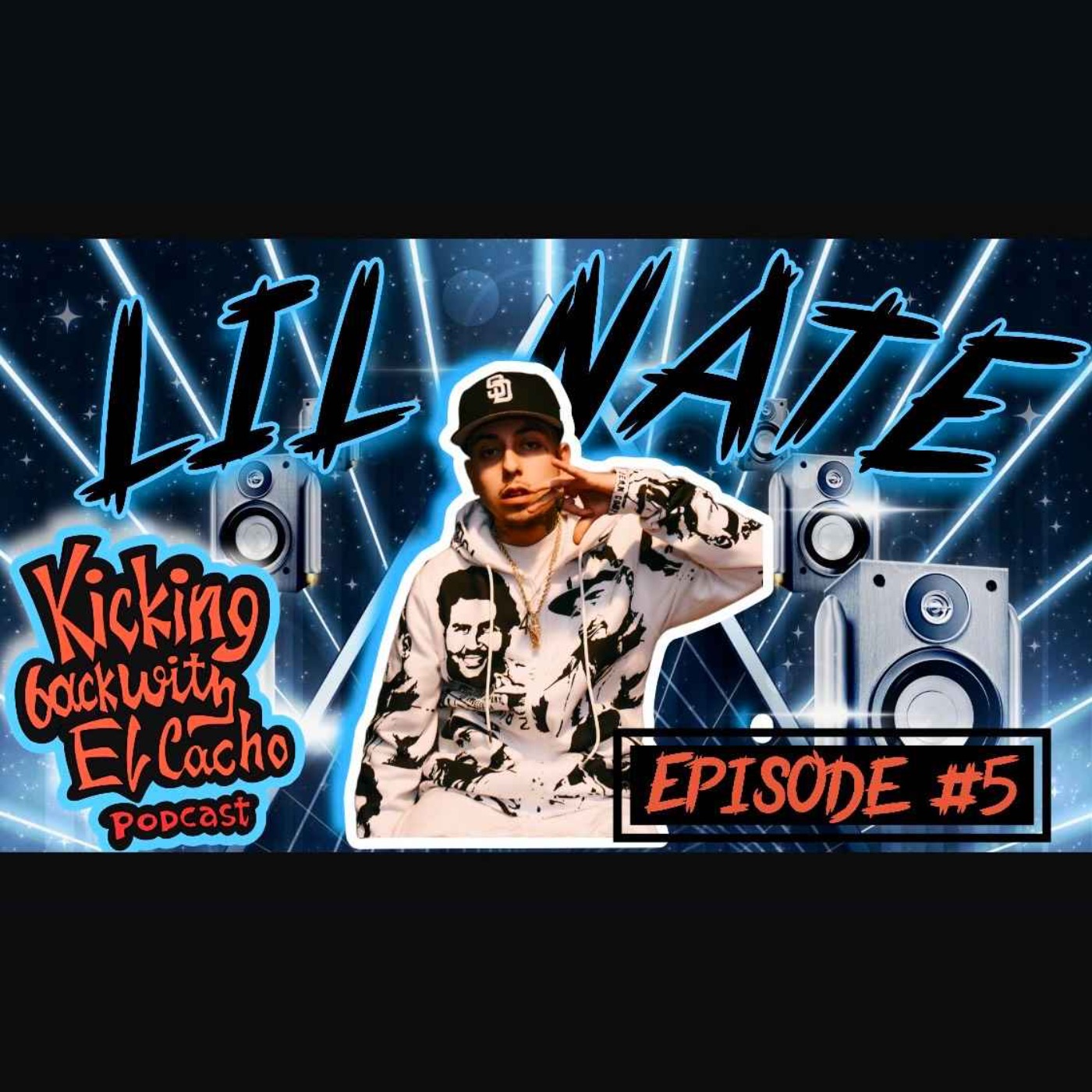 LIL NATE - Blowing up w/ LIL TRAVIESO R.I.P The Rap Life, Box State  Activities (Episode #5) - Kicking Back w/ El Cacho Podcast | Acast