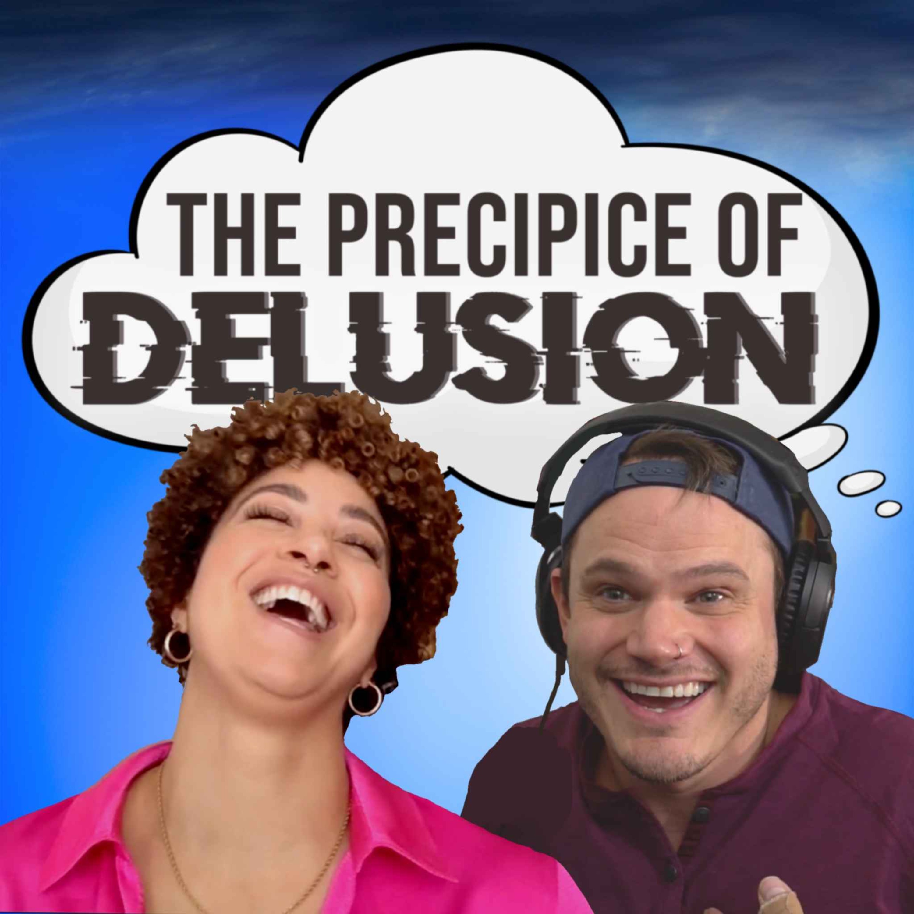 The Precipice of Delusion