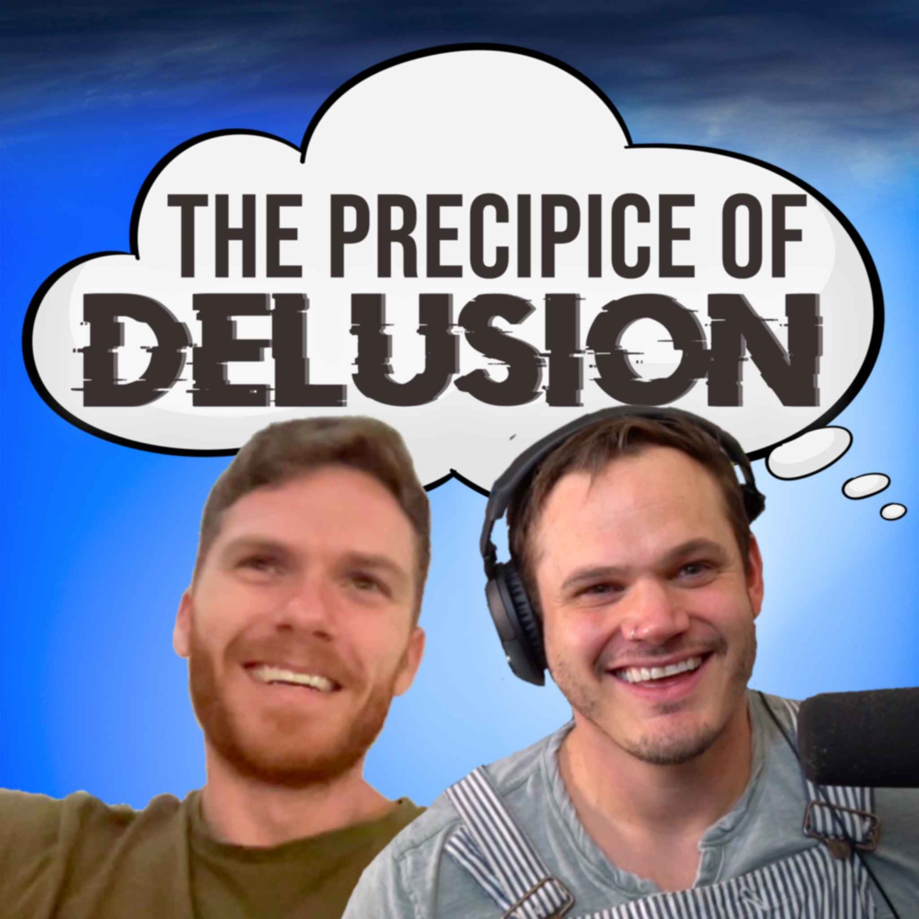 The Precipice of Delusion
