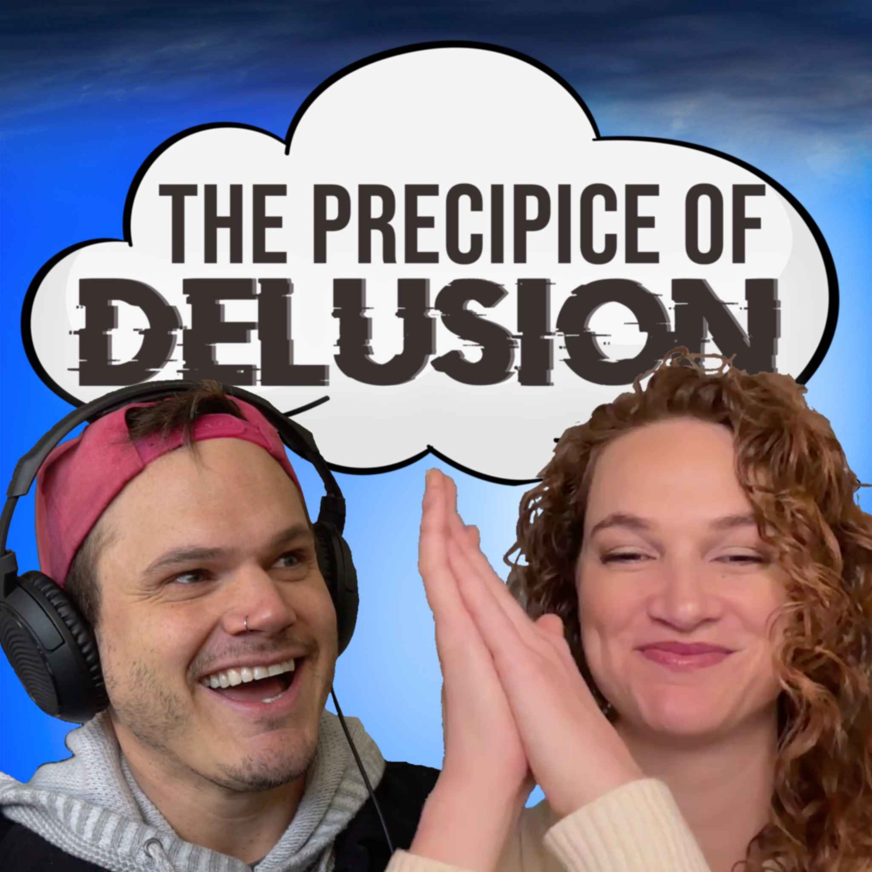The Precipice of Delusion