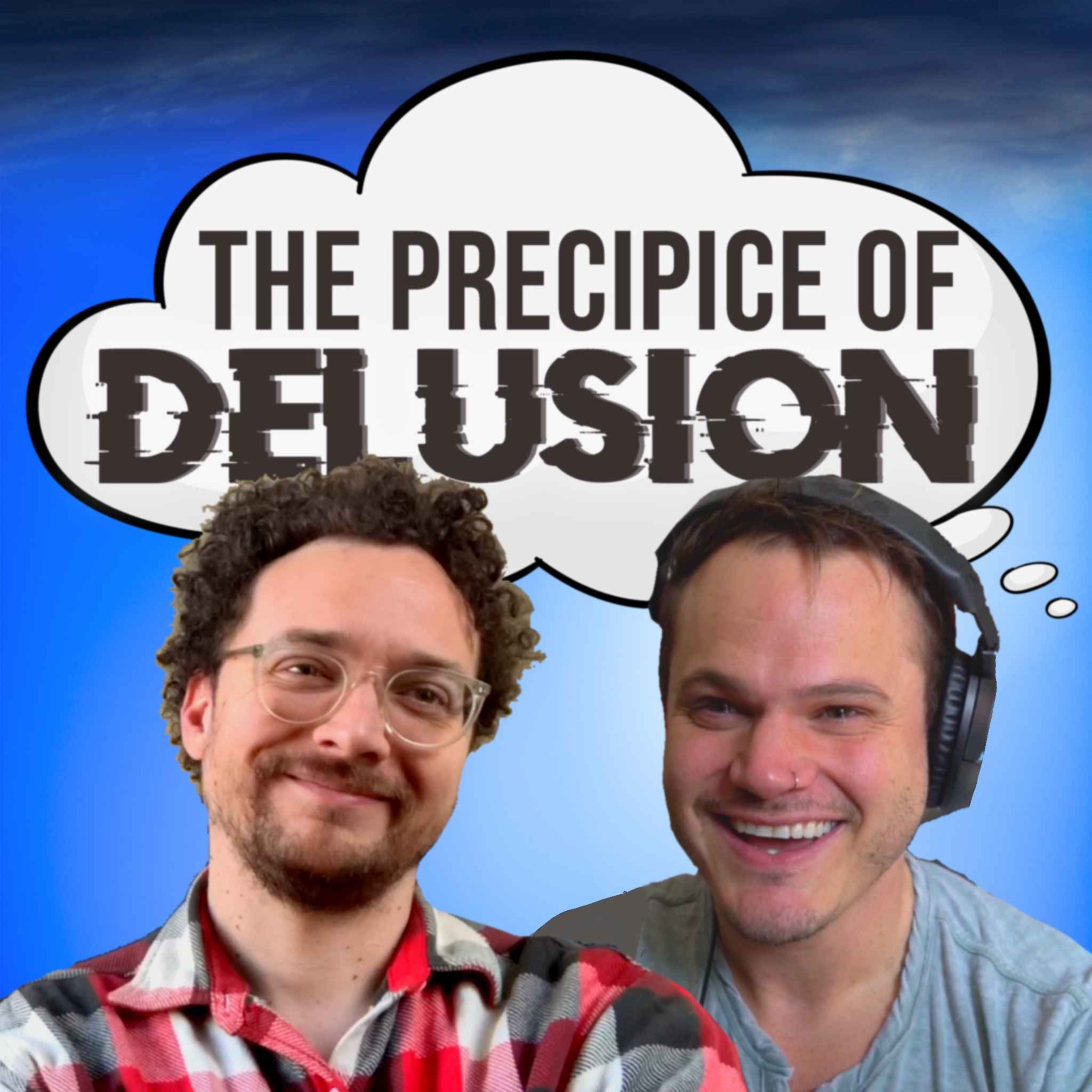 The Precipice of Delusion