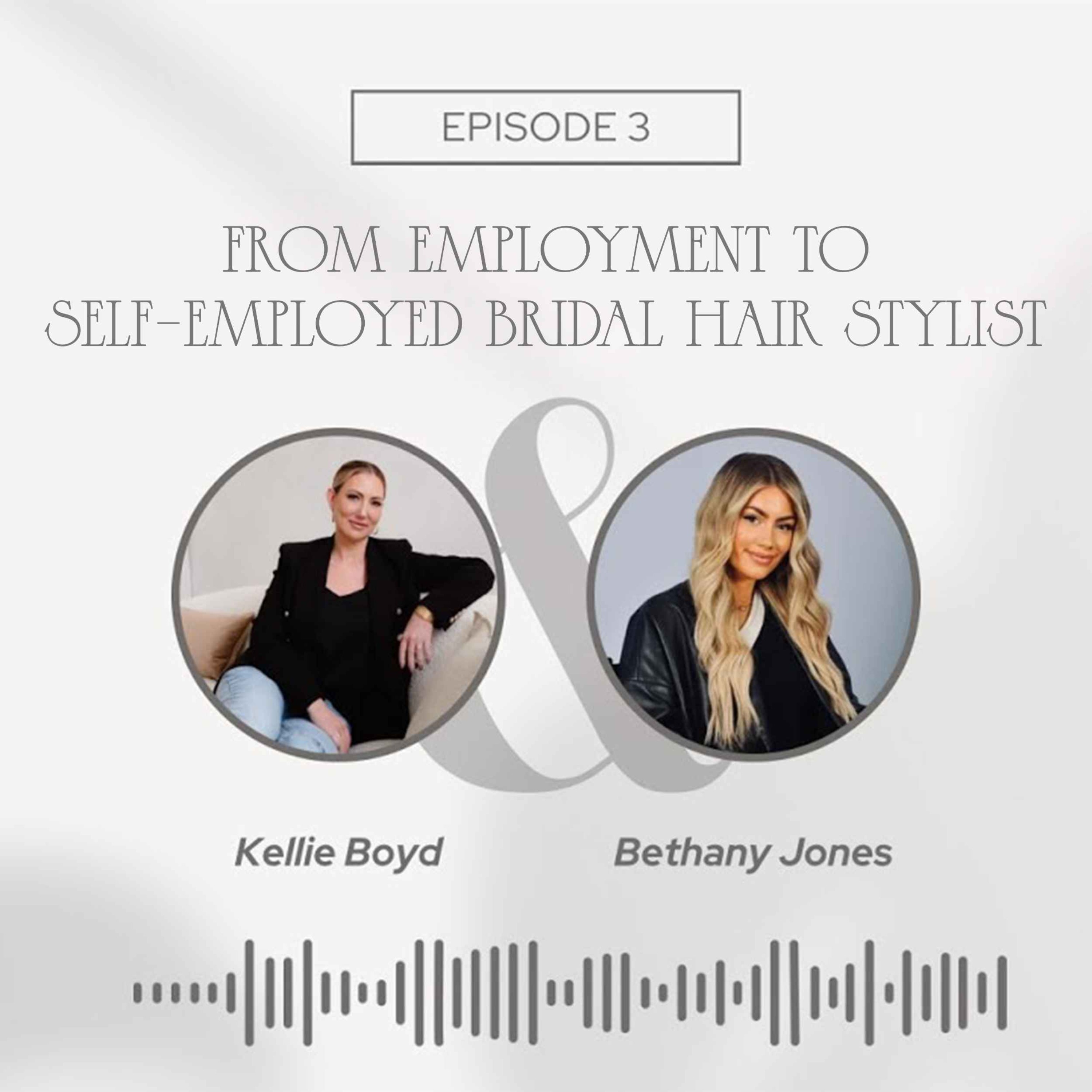 From Employment to Self-Employed Bridal Hair Stylist - With Bethany Jones