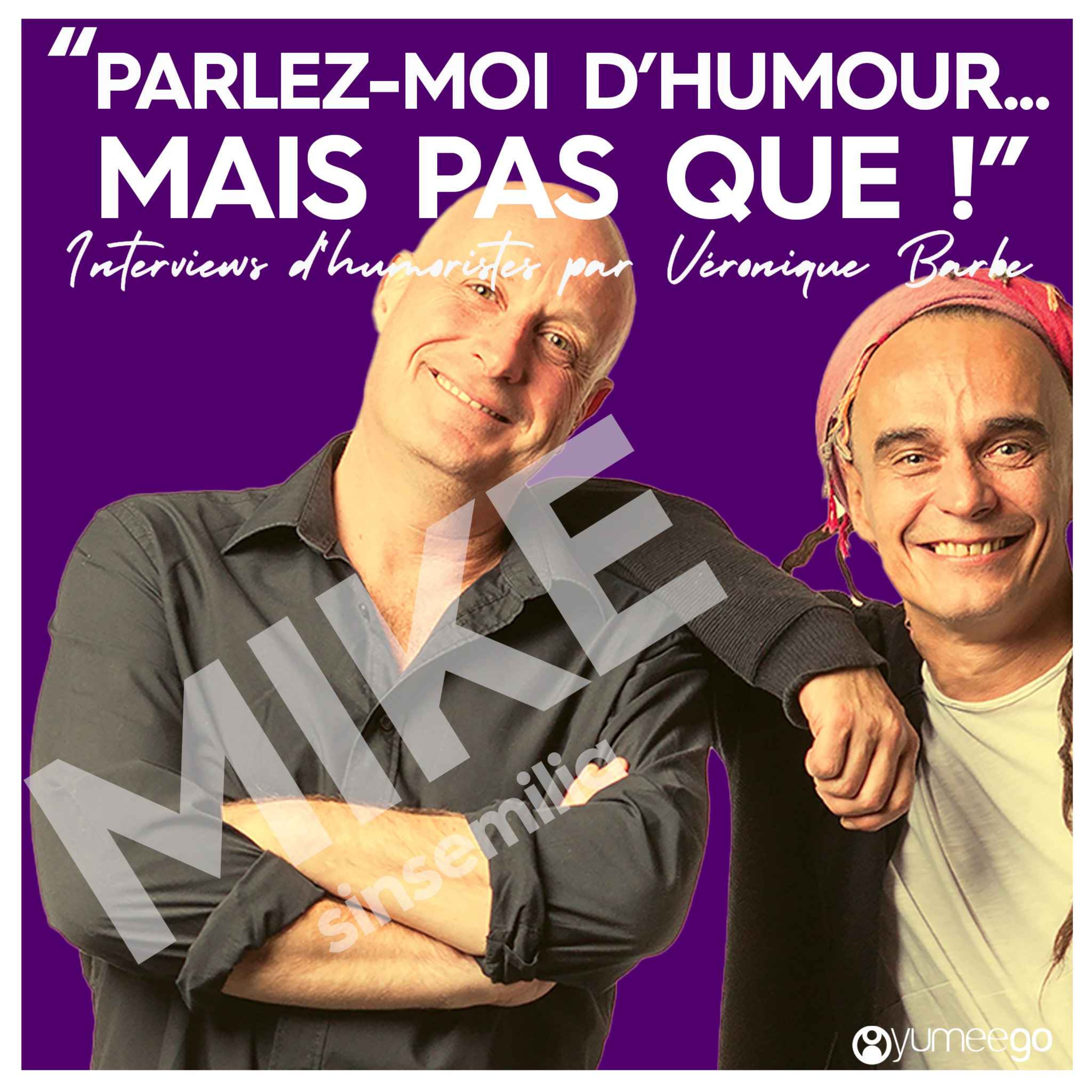 "Mike de Sinsémilia, parlez-moi d'humour mais pas que...!" episode artwork