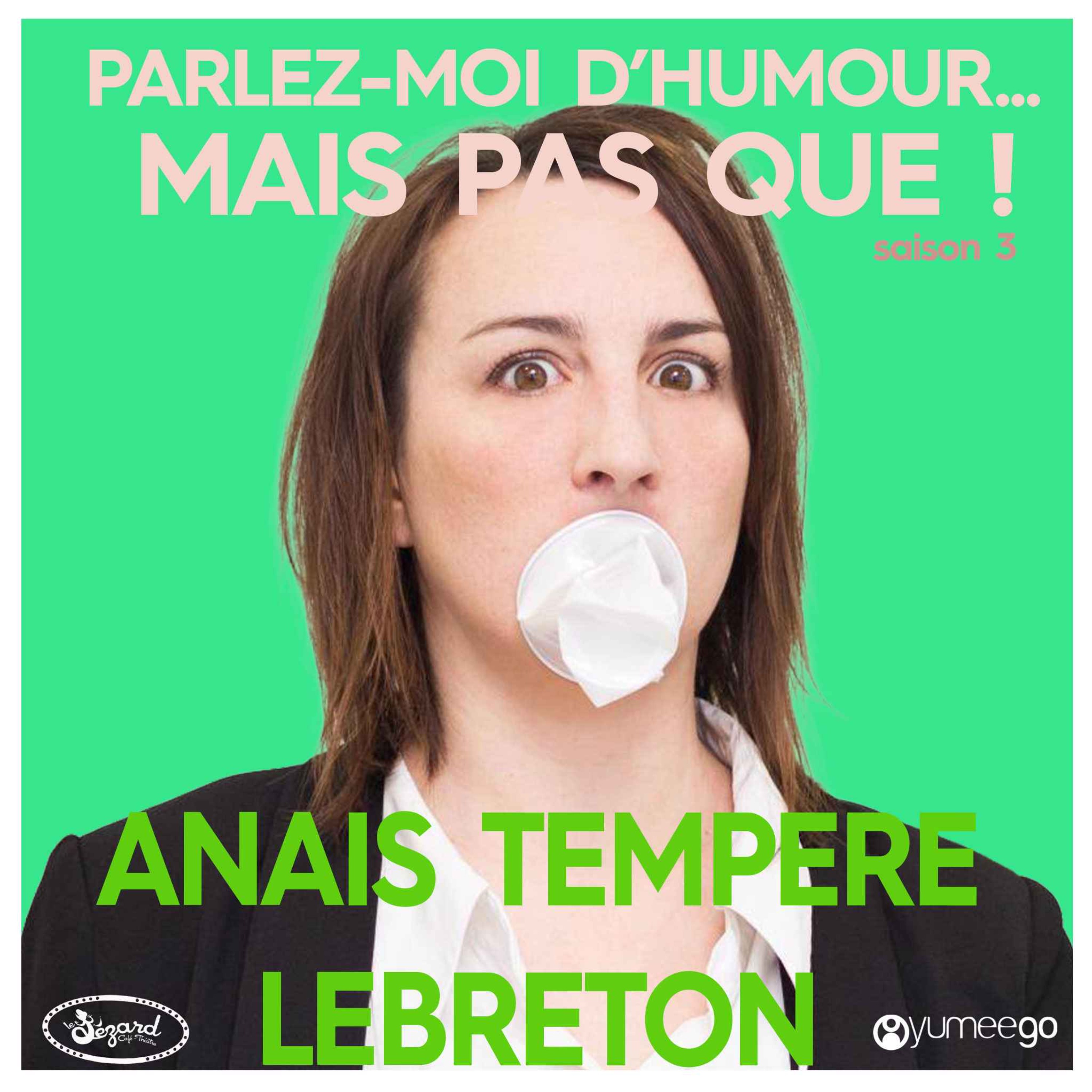 "Anaïs Tempere Lebreton, parlez-moi d'humour mais pas que...!"