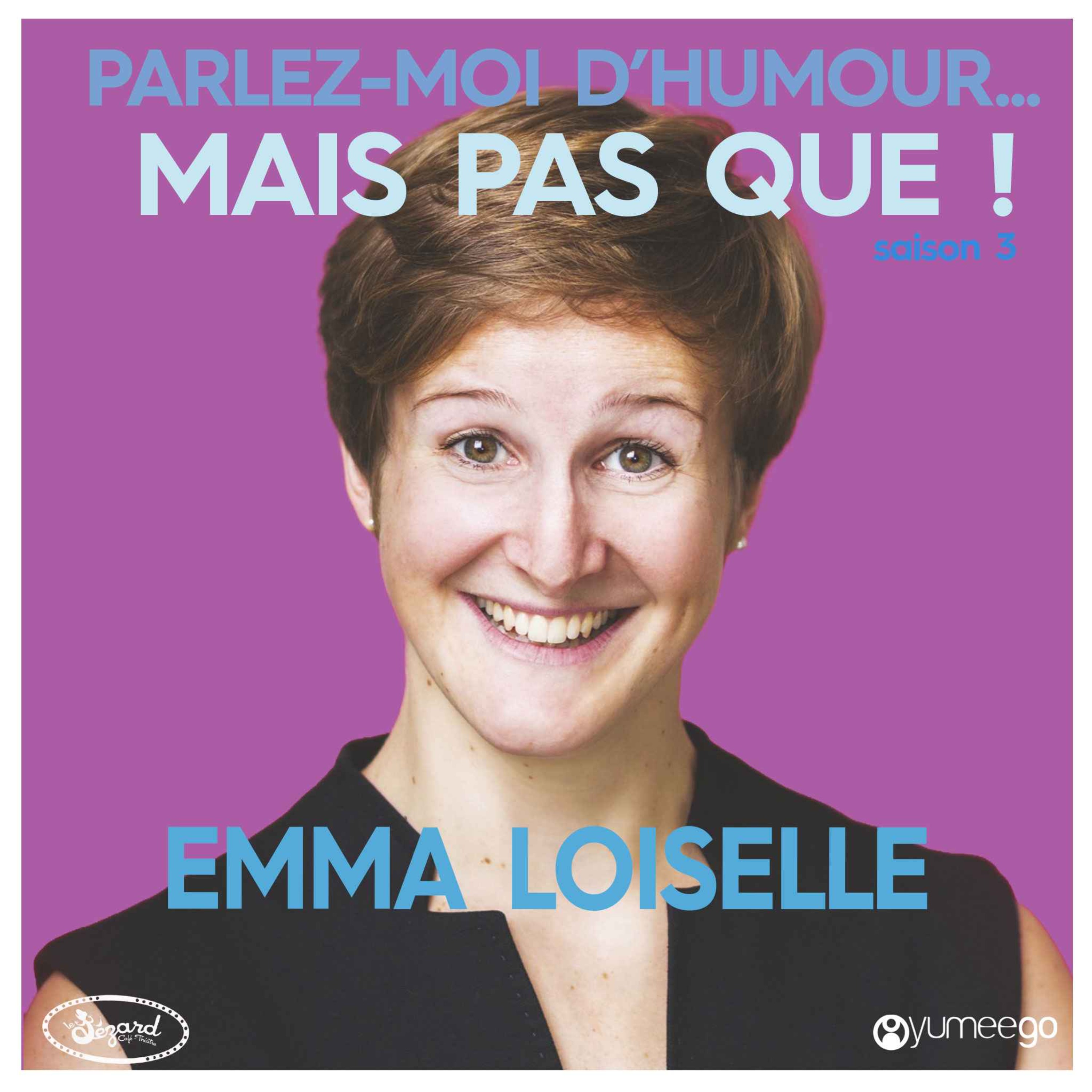 "Emma Loiselle, parlez-moi d'humour mais pas que...!"  episode artwork