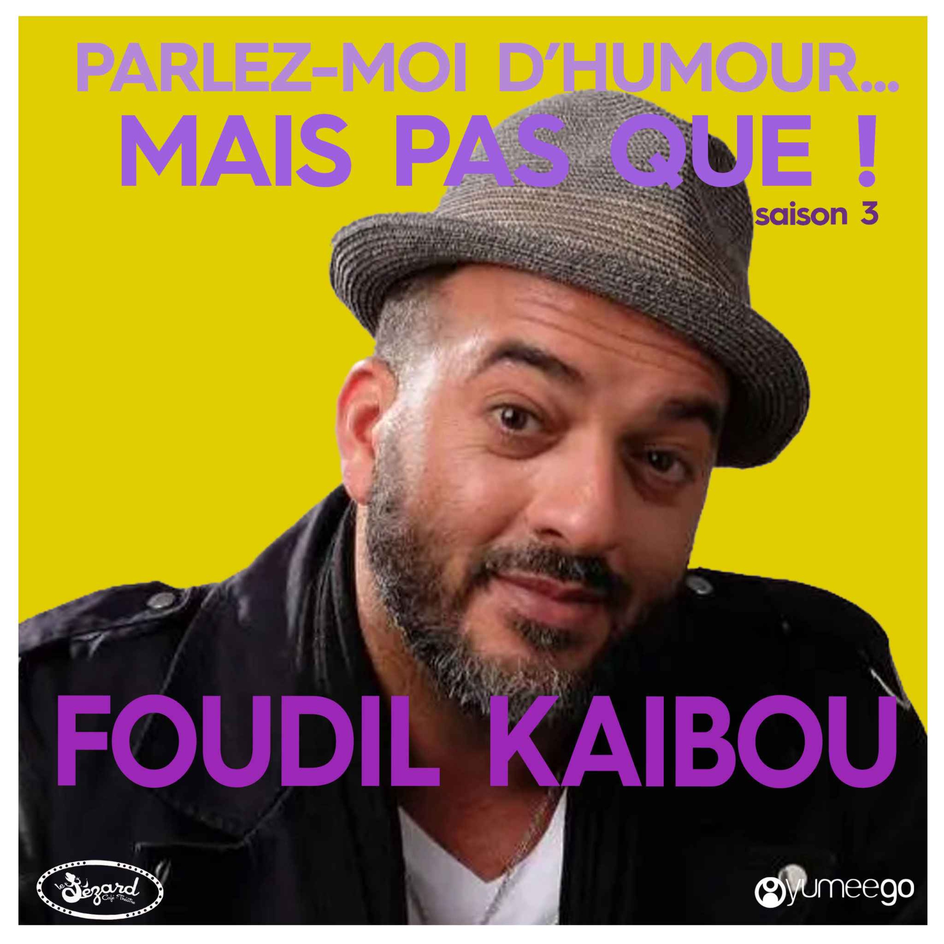 "Foudil Kaibou parlez-moi d'humour mais pas que...!"  episode artwork