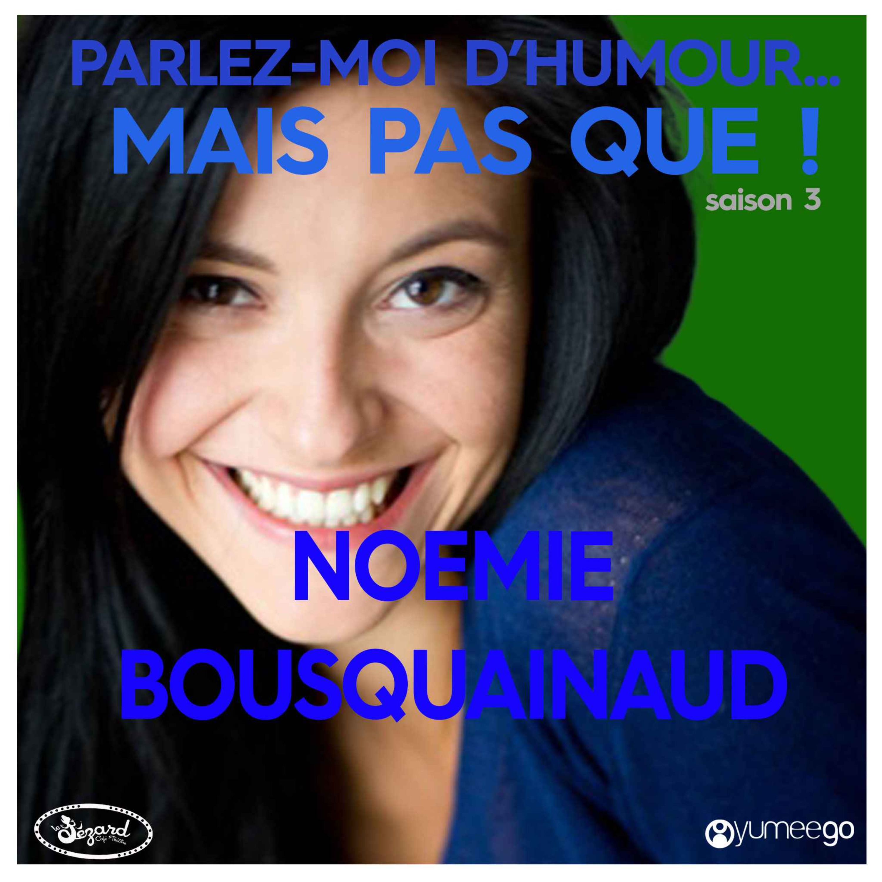 "Noémie Bousquainaud parlez-moi d'humour mais pas que...!"  episode artwork