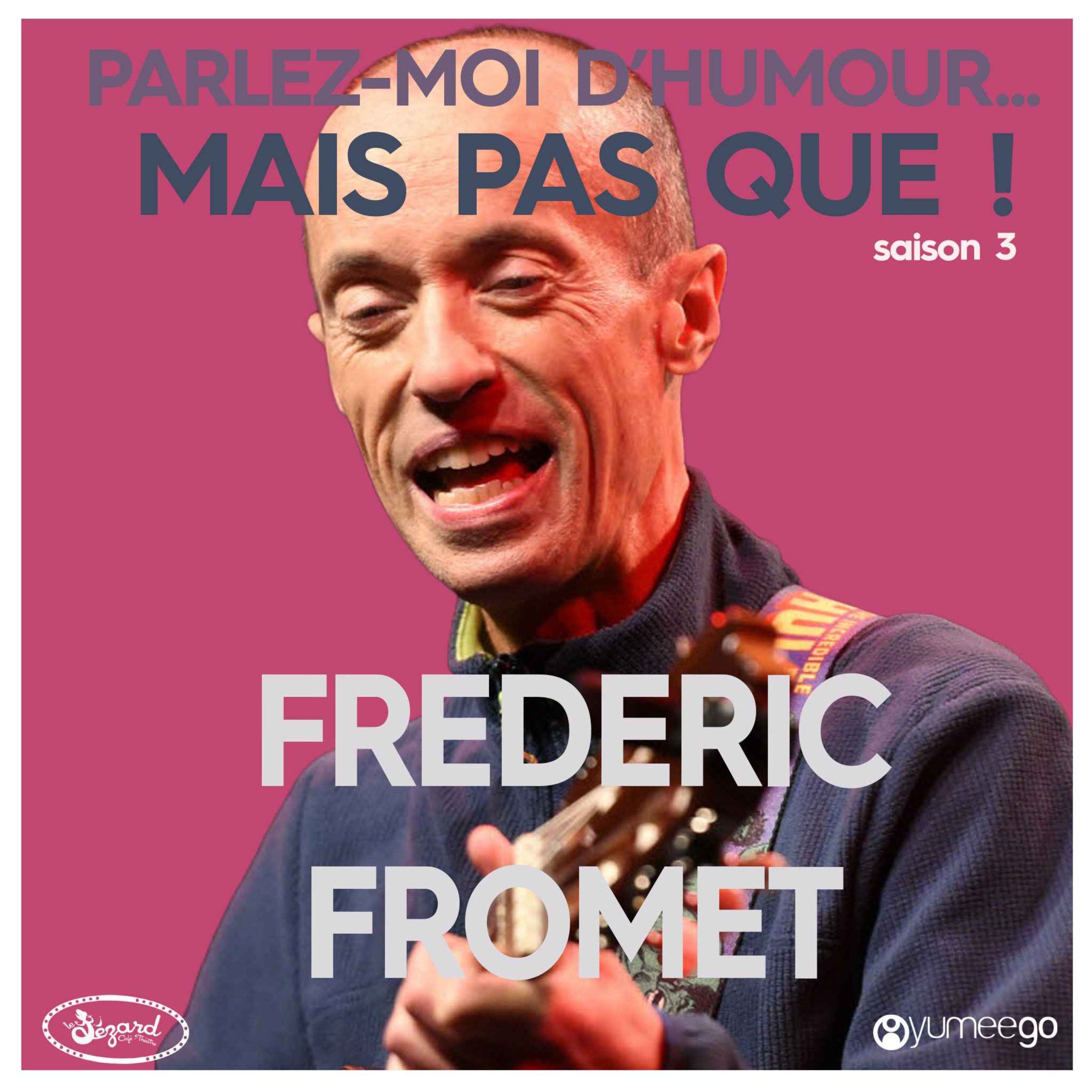 "Frédéric Fromet, parlez-moi d'humour mais pas que...!"  episode artwork
